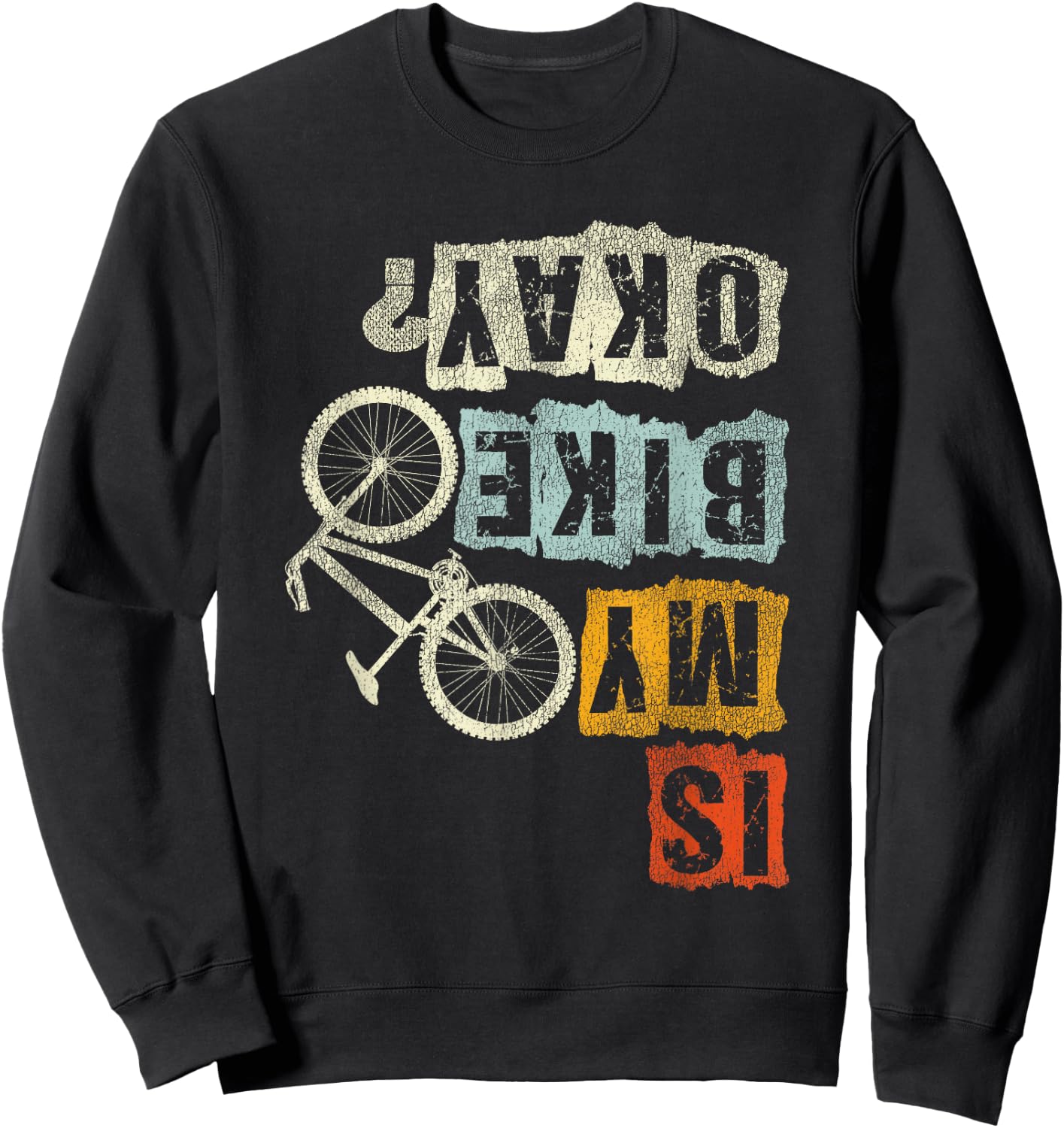 Is My Bike Okay? Mountain Biker Bike Gifts MTB Sweatshirt - Sweatshirt | Black
