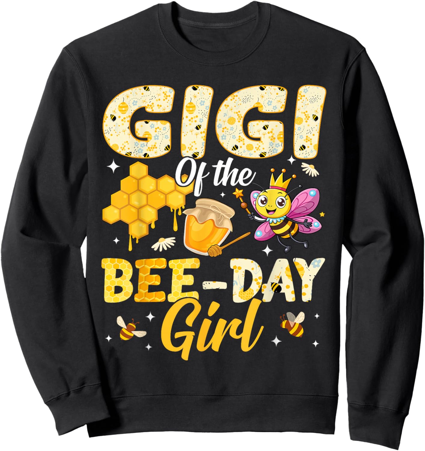 Gigi of The Bee Day Girl Birthday Family Matching Party Sweatshirt - Sweatshirt | Black