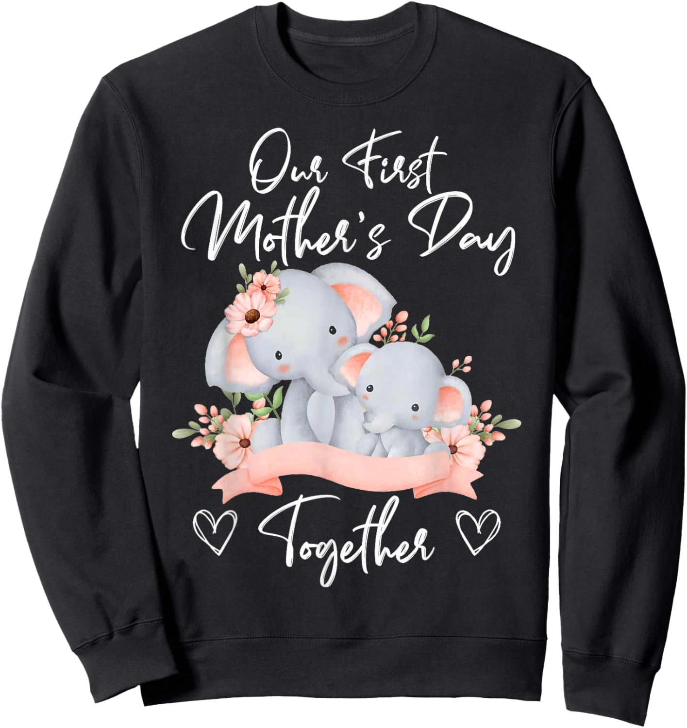 Our First Mother's Day Together Elephant Matching Mom & Baby Sweatshirt - Sweatshirt | Black