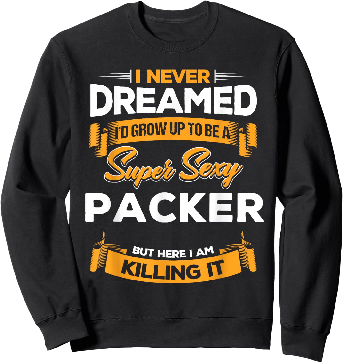 Super Sexy Packer Meme Sweatshirt - Sweatshirt | Black