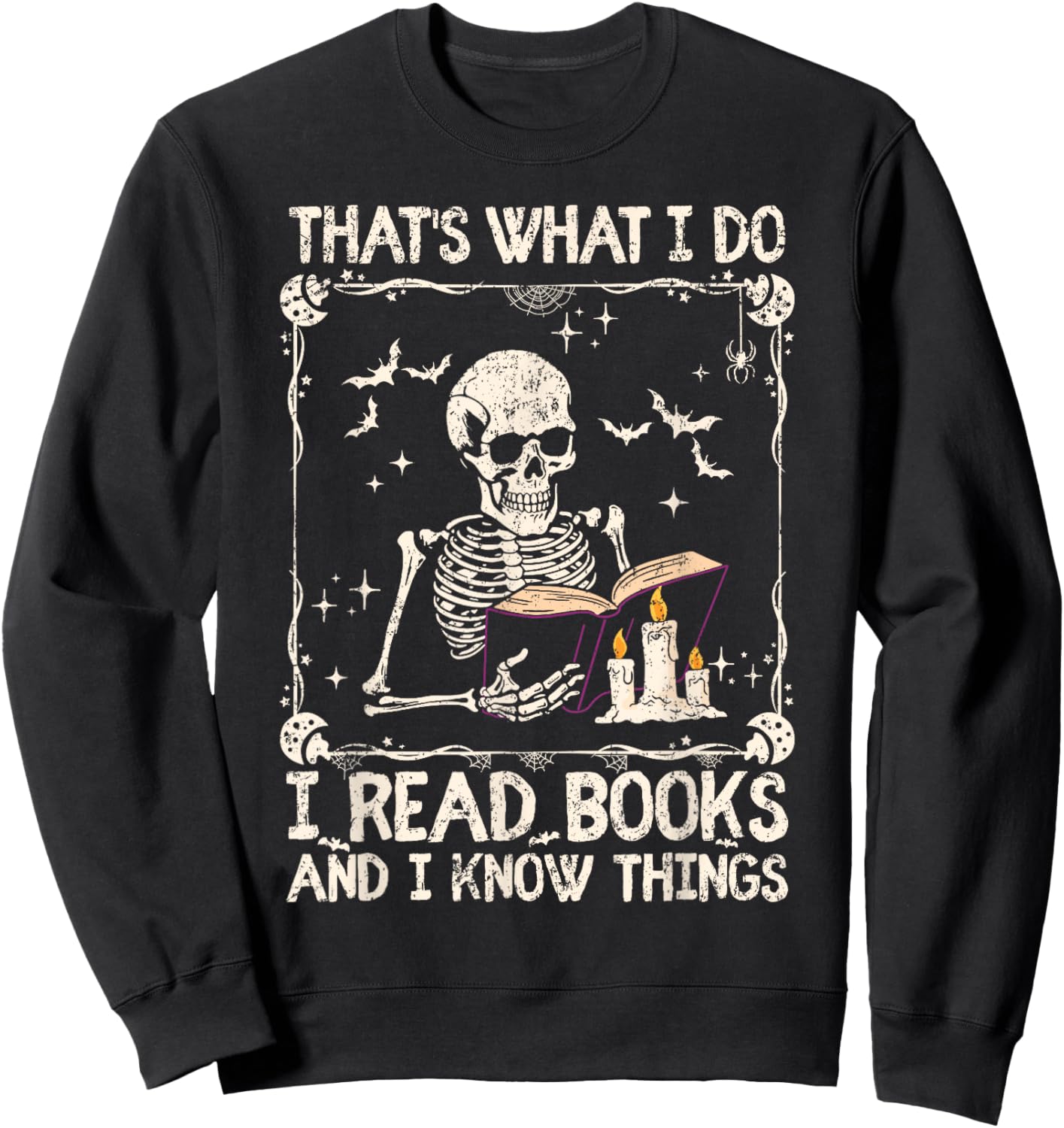 Funny Skeleton That's What I Do I Read Books And Know Things Sweatshirt - Sweatshirt | Black