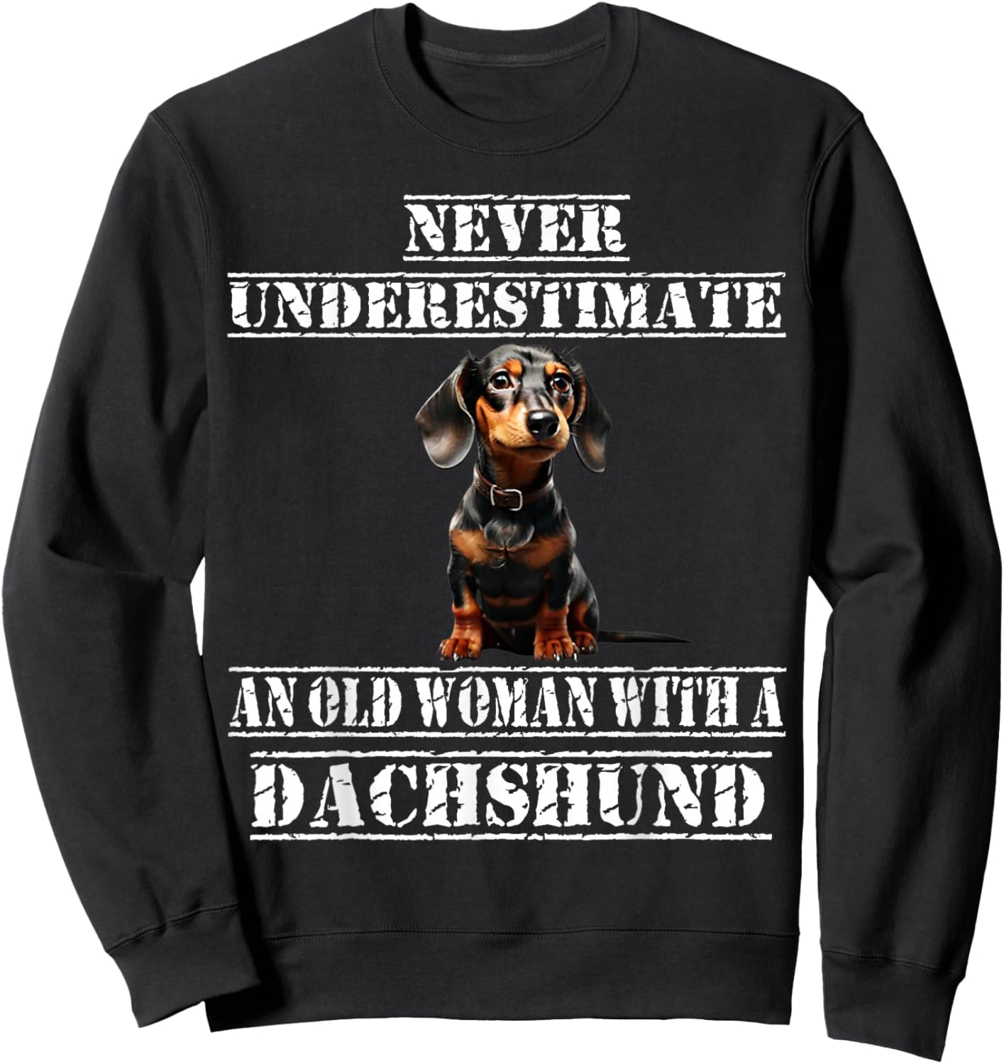 Never Underestimate An Old Woman With A Dachshund Sweatshirt - Sweatshirt | Black