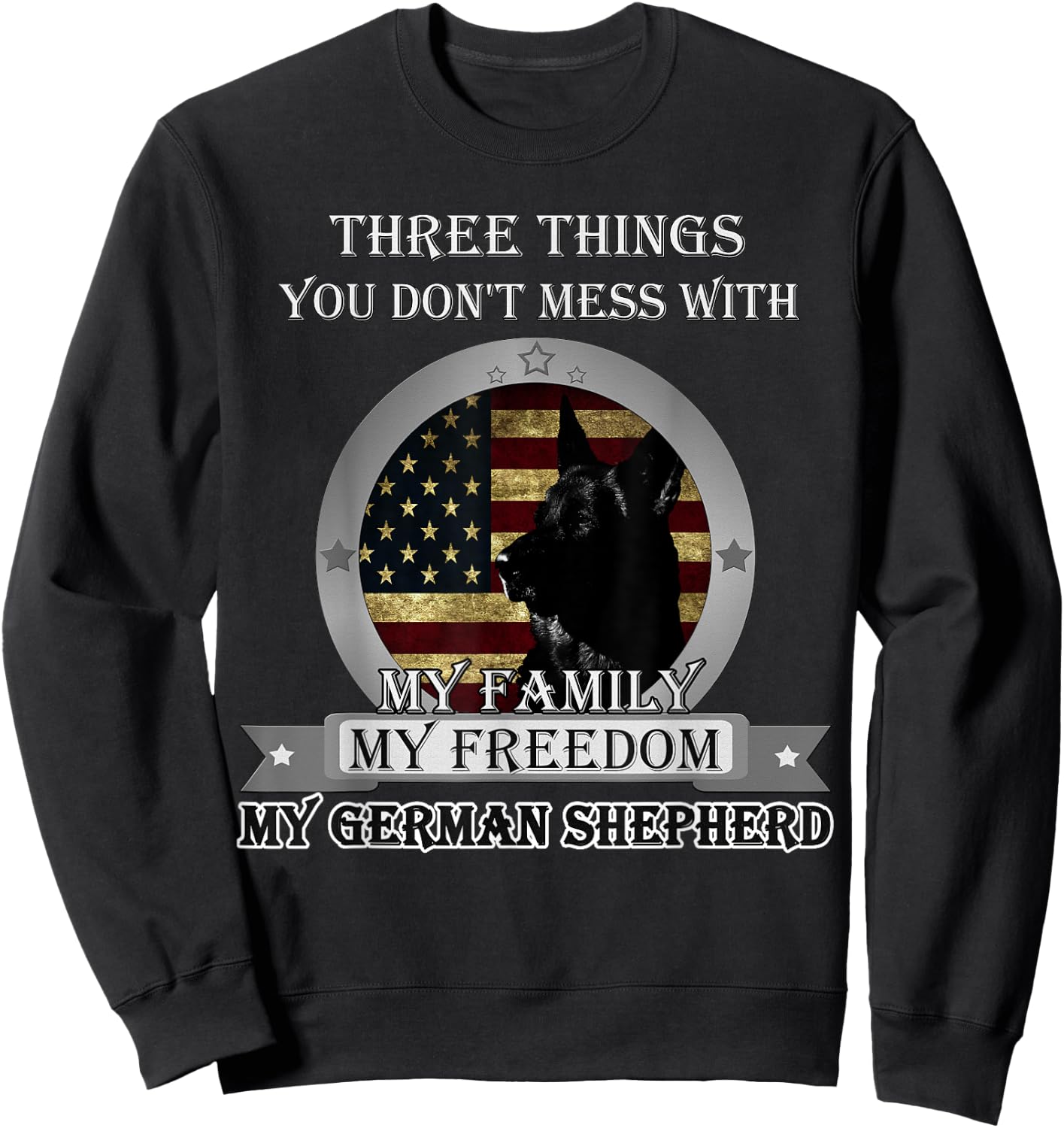Black German Shepherd American flag Three Things you don't Sweatshirt - Sweatshirt | Black