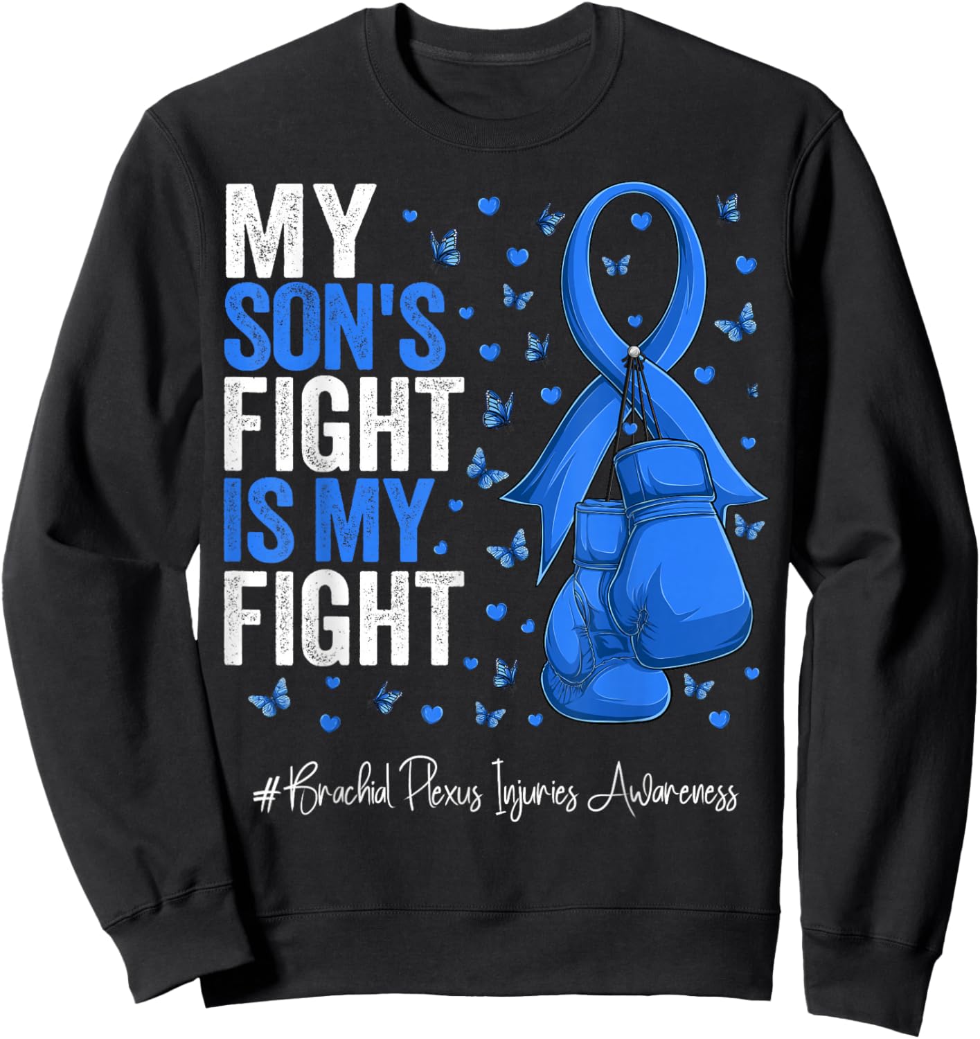 Blue Ribbon Son Brachial Plexus Injuries Awareness Sweatshirt - Sweatshirt | Black