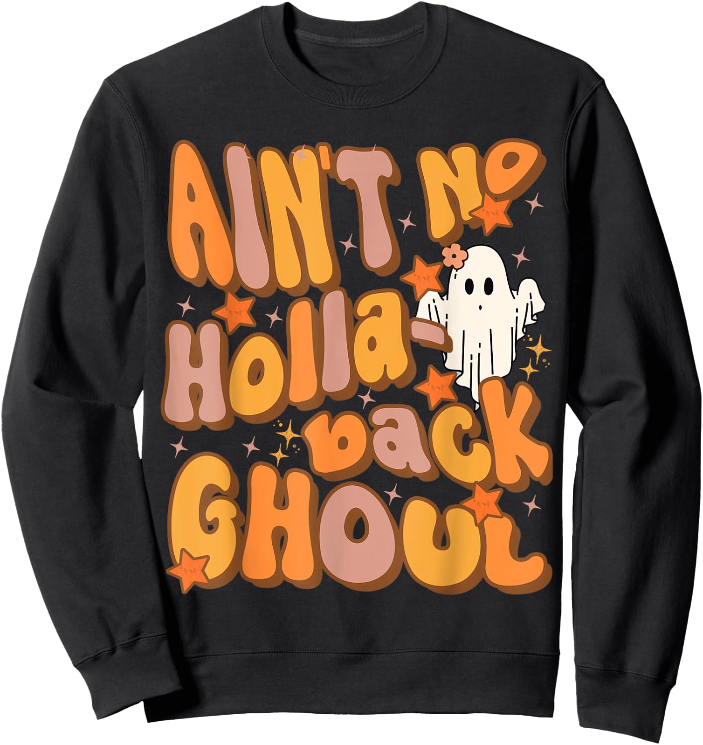 Ain't no hollaback ghoul Funny Halloween Groovy ghost Sweatshirt - Sweatshirt | Black