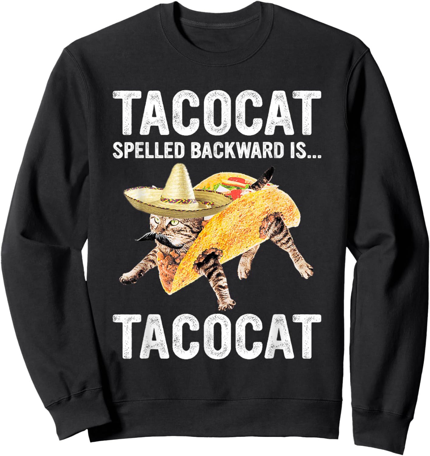 Tacocat Spelled Backward is... Tacocat for Tacos&Cat Lovers Sweatshirt - Sweatshirt | Black