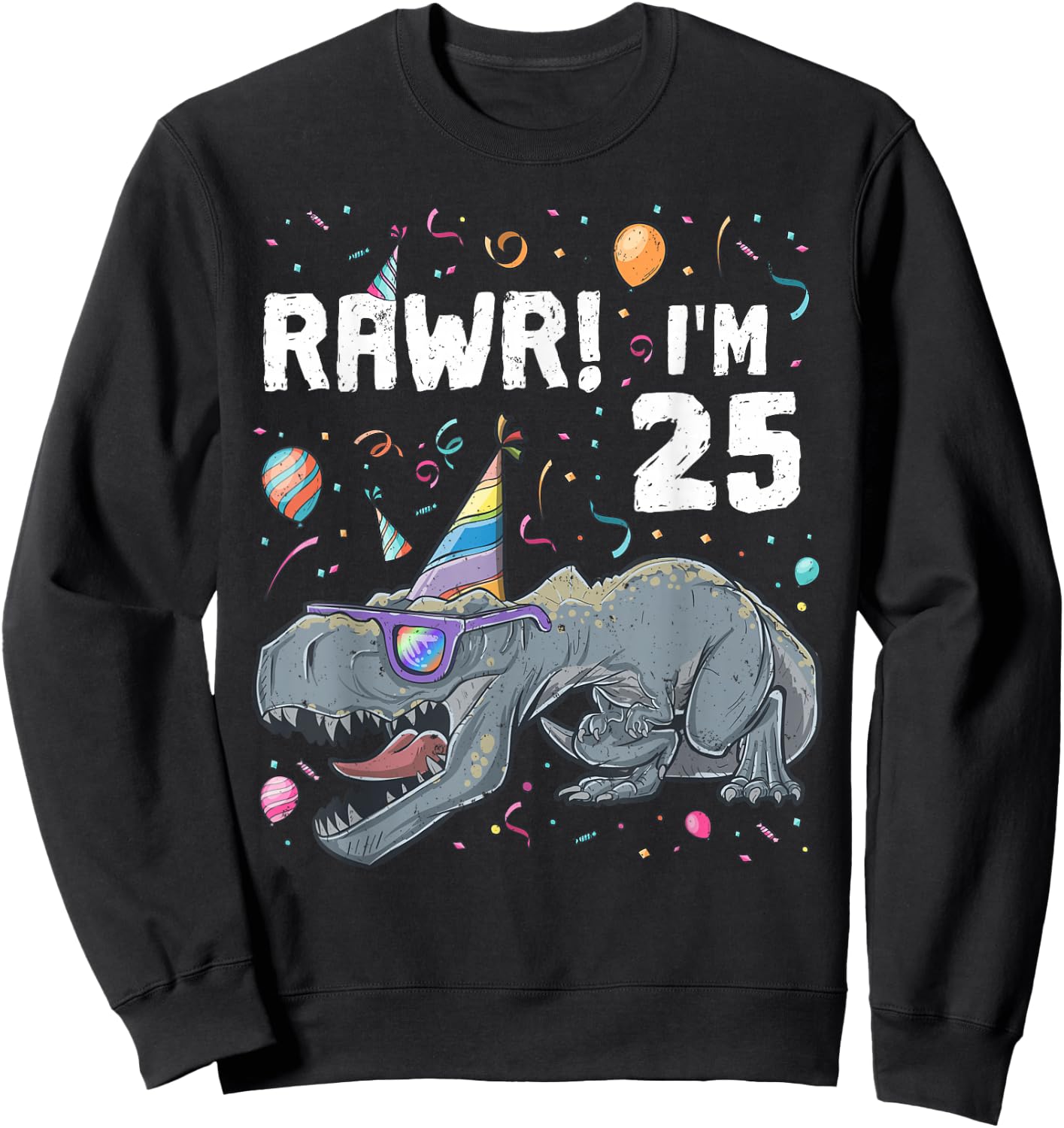 25th Birthday Boy T-Rex Dinosaur Party Dino Bday Sweatshirt - Sweatshirt | Black