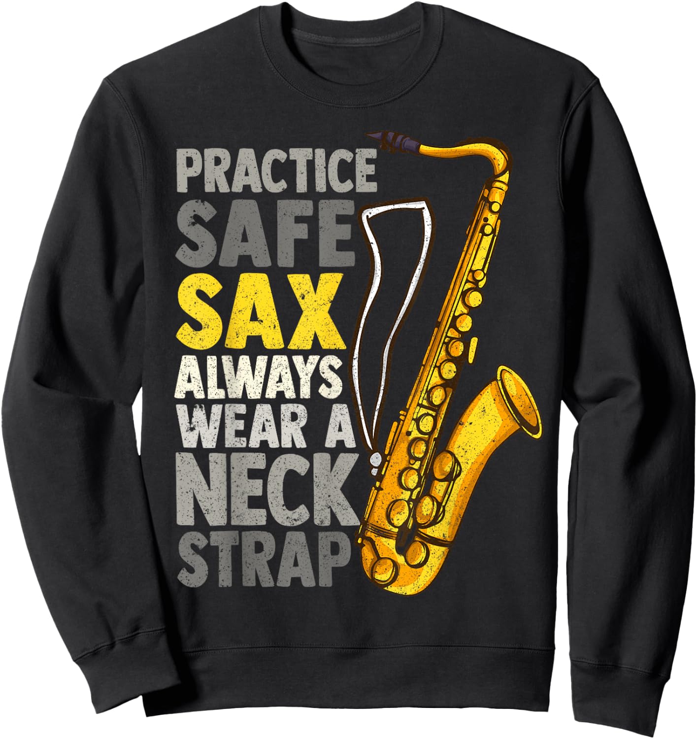 Practice Safe Sax Funny Saxophone Player Jazz Musician Gift Sweatshirt - Sweatshirt | Black