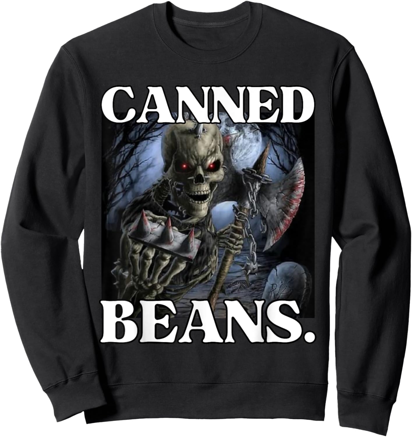 Canned Beans Enjoyer Funny Cringe Hard Skeleton Meme Sweatshirt - Sweatshirt | Black