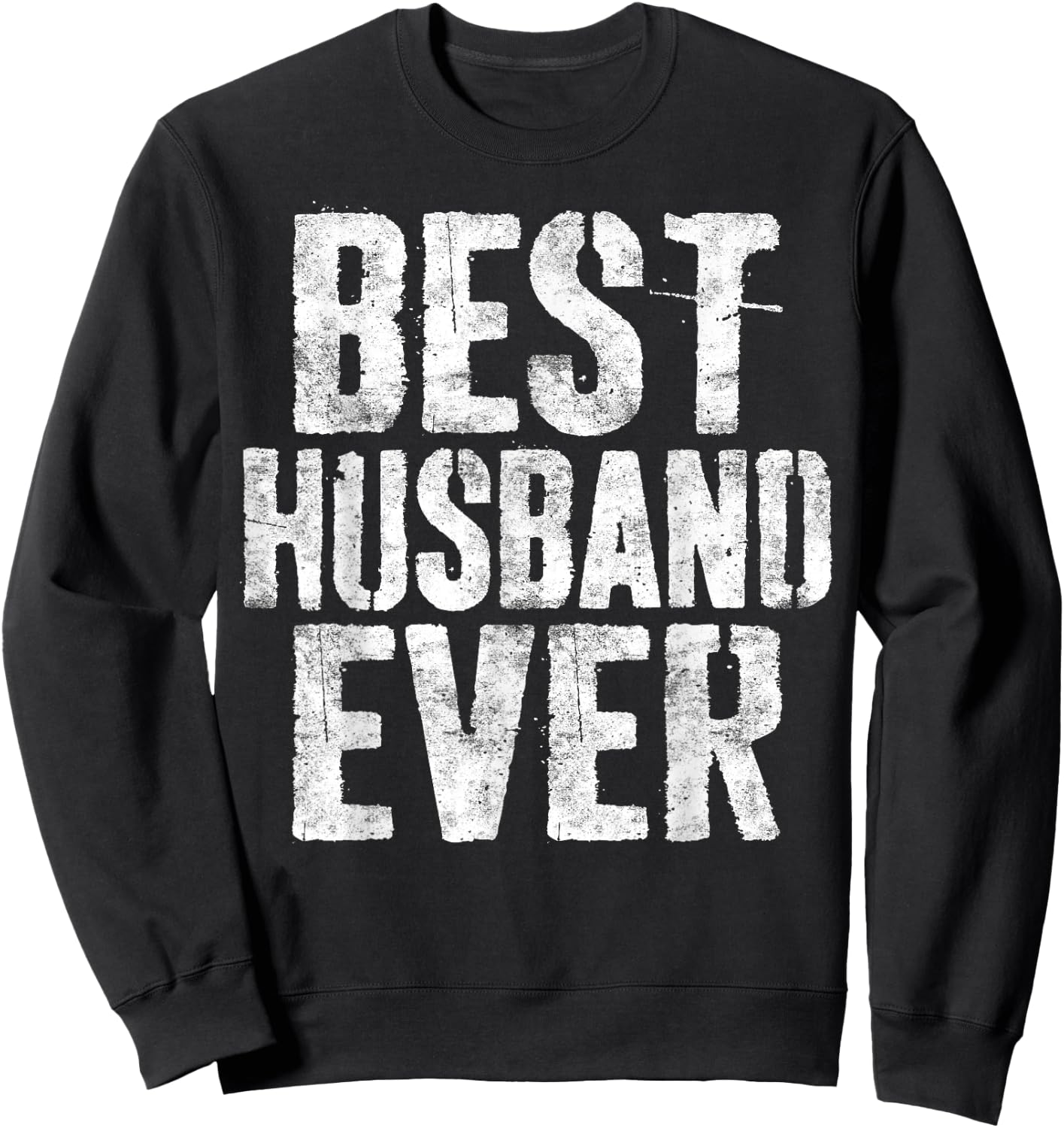 Best Husband Ever Shirt Married Man Fathers Day Sweatshirt - Sweatshirt | Black