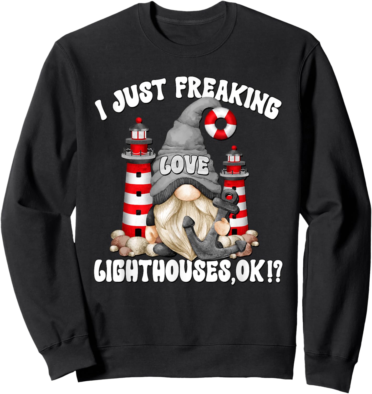 Funny Saying And Men Lighthouse Gnome Graphic Sweatshirt - Sweatshirt | Black