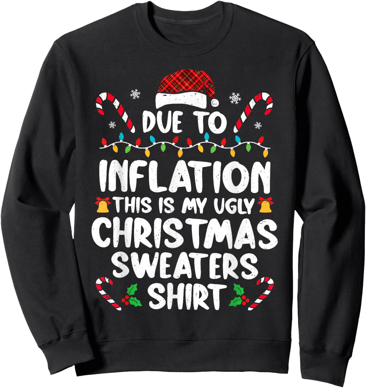 Due To Inflation Funny Christmas Sweater Xmas Men Women Sweatshirt - Sweatshirt | Black