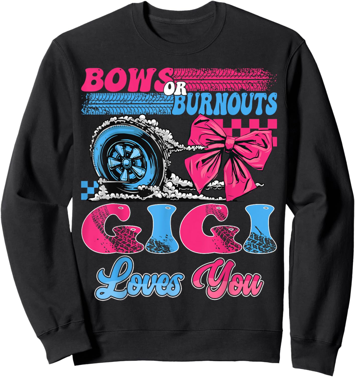 Burnouts or Bows Gigi Loves You Pink Blue Gender Reveal Sweatshirt - Sweatshirt | Black