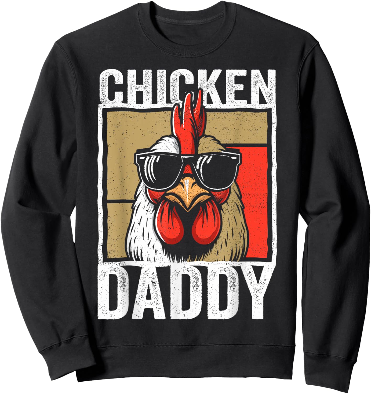Chicken Daddy Rooster Farmer Funny Fathers Day Sweatshirt - Sweatshirt | Black