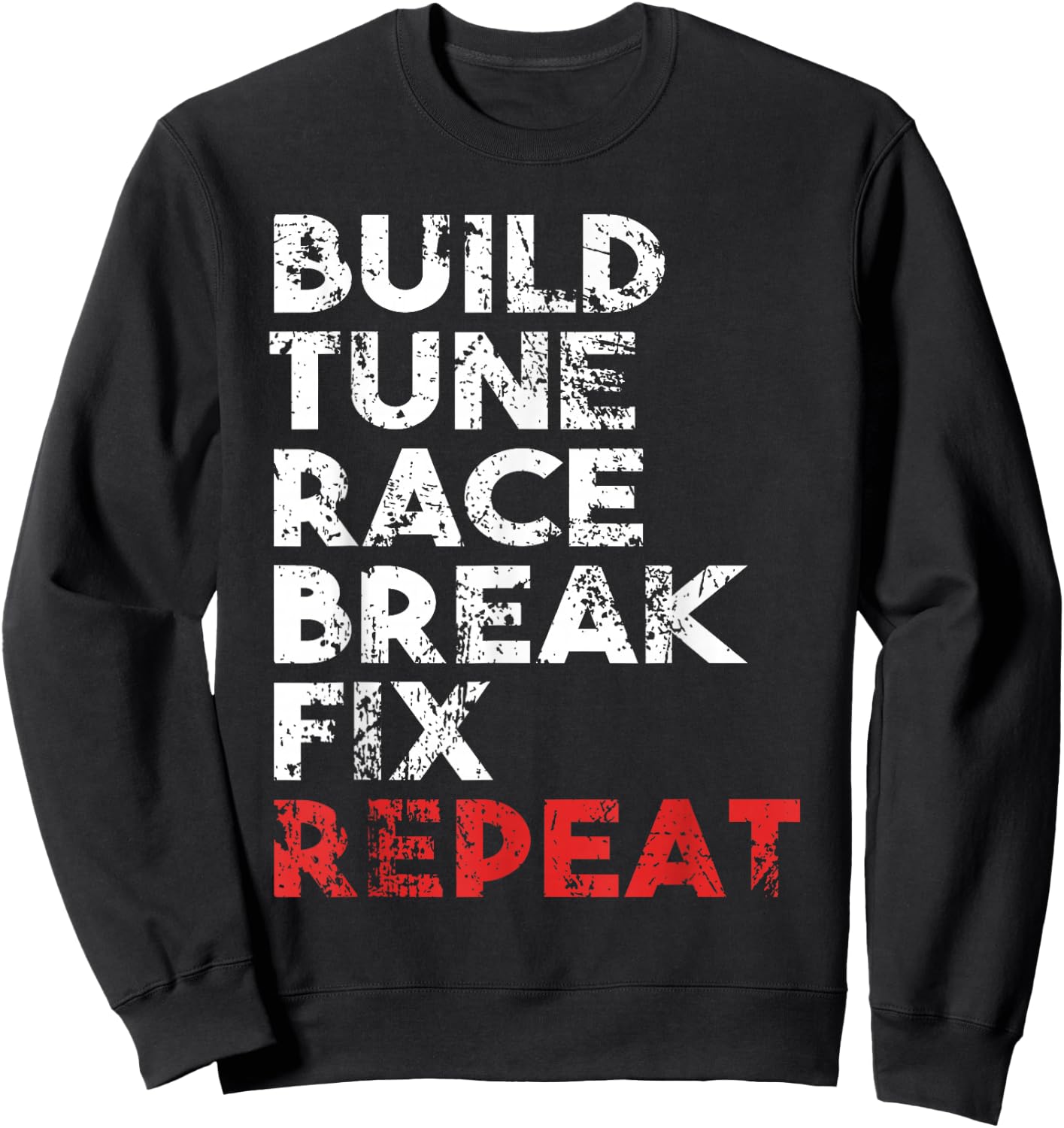 Build Tune Race Break Fix Repeat Men car Sweatshirt - Sweatshirt | Black