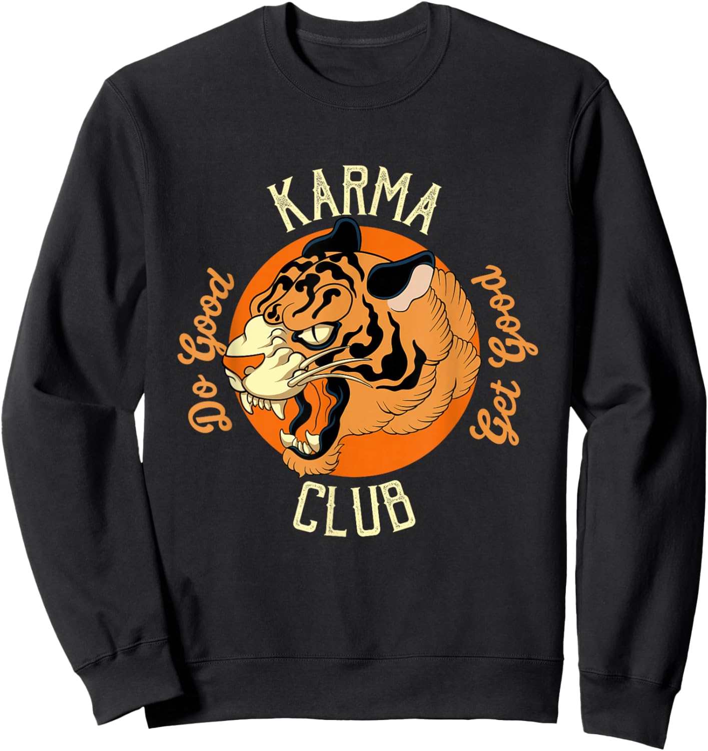 Karma Club Do Good Get Good Tiger Face Big Cat Animal Karma Sweatshirt - Sweatshirt | Black