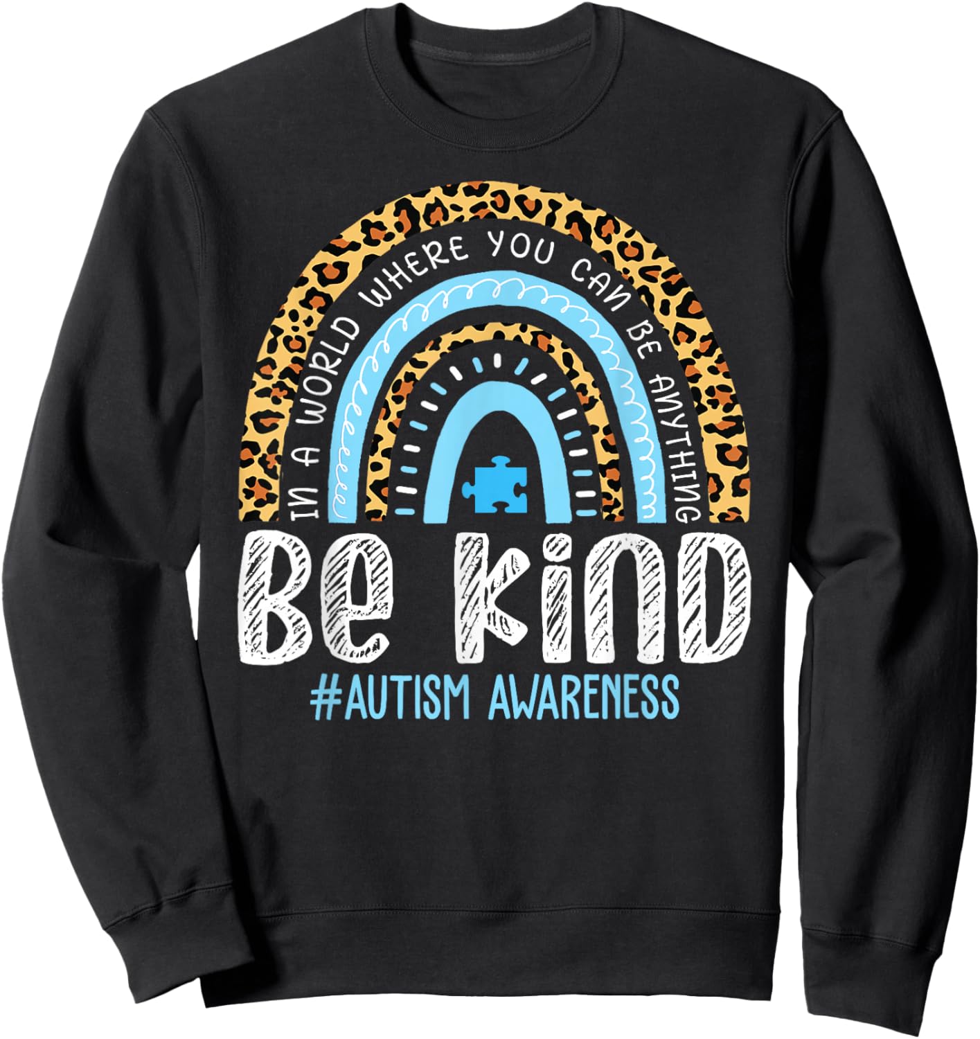 Be Kind Autism Awareness Leopard Rainbow Choose Kindness Sweatshirt - Sweatshirt | Black