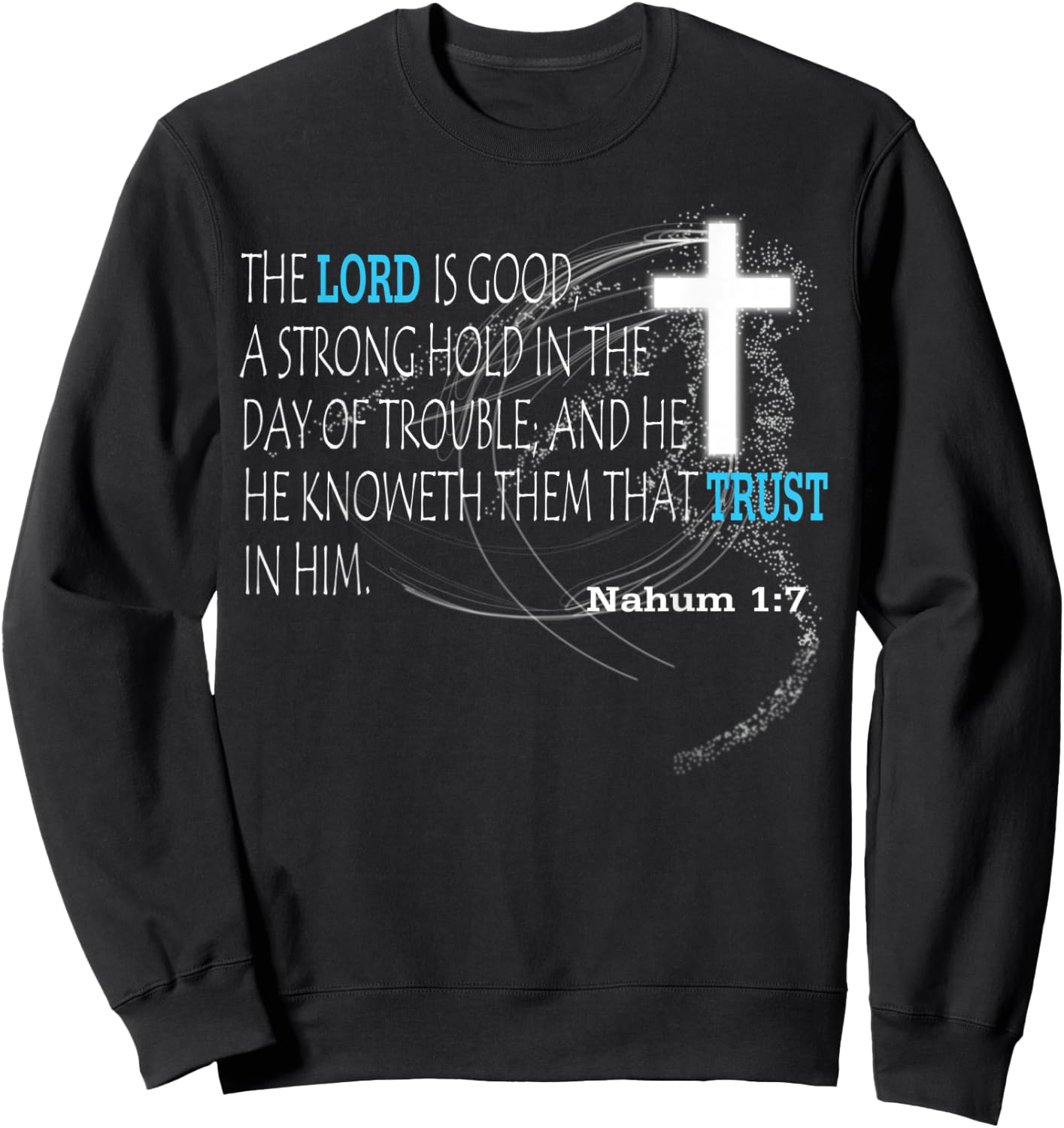 Nahum 1:7 Sweatshirt - Sweatshirt | Black
