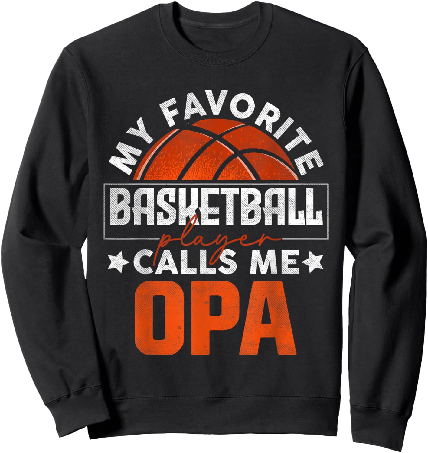 My Favorite Basketball Player Calls Me Opa Father's Day Sweatshirt - Sweatshirt | Black