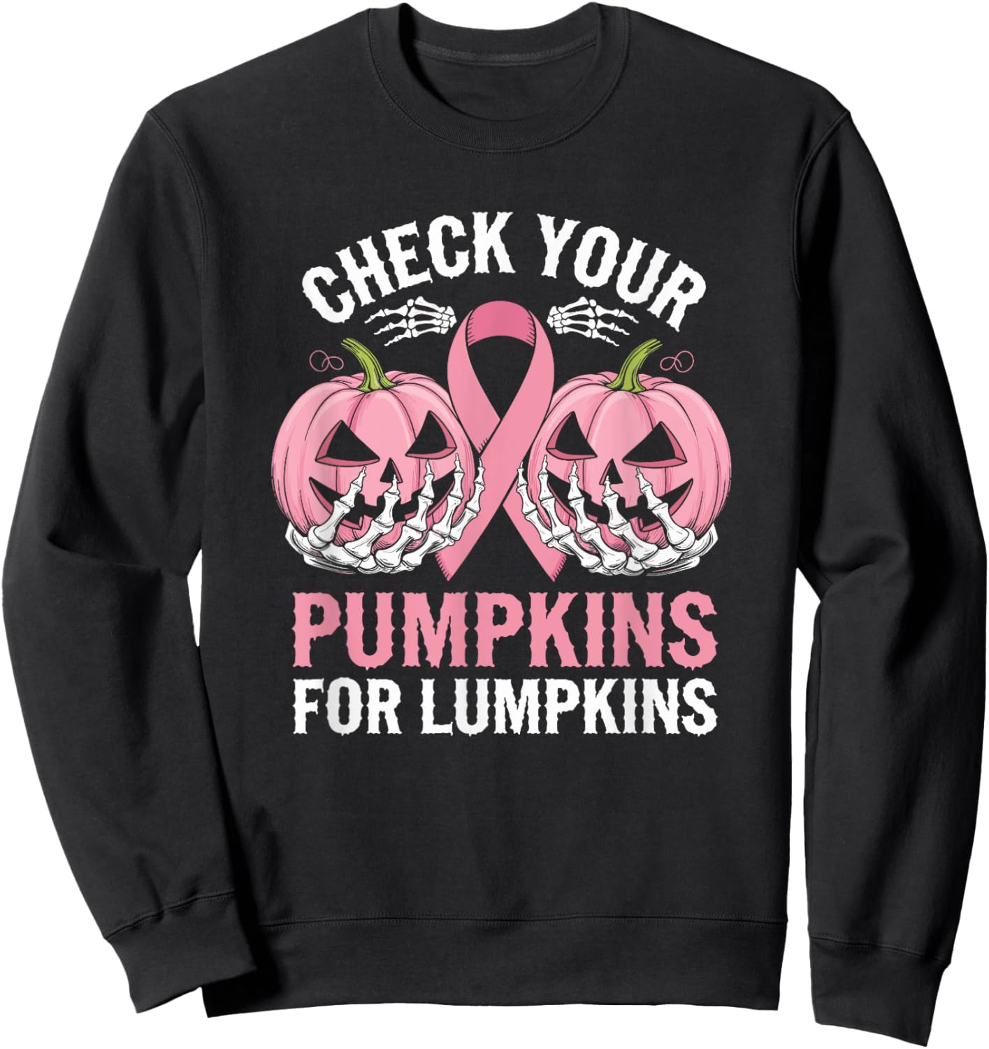 Check Your Pumpkins For Lumpkins Breast Cancer Sweatshirt - Sweatshirt | Black