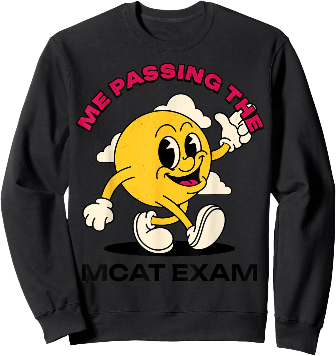 I Passed the MCAT Exam Funny Doctor Medical School Test Sweatshirt - Sweatshirt | Black