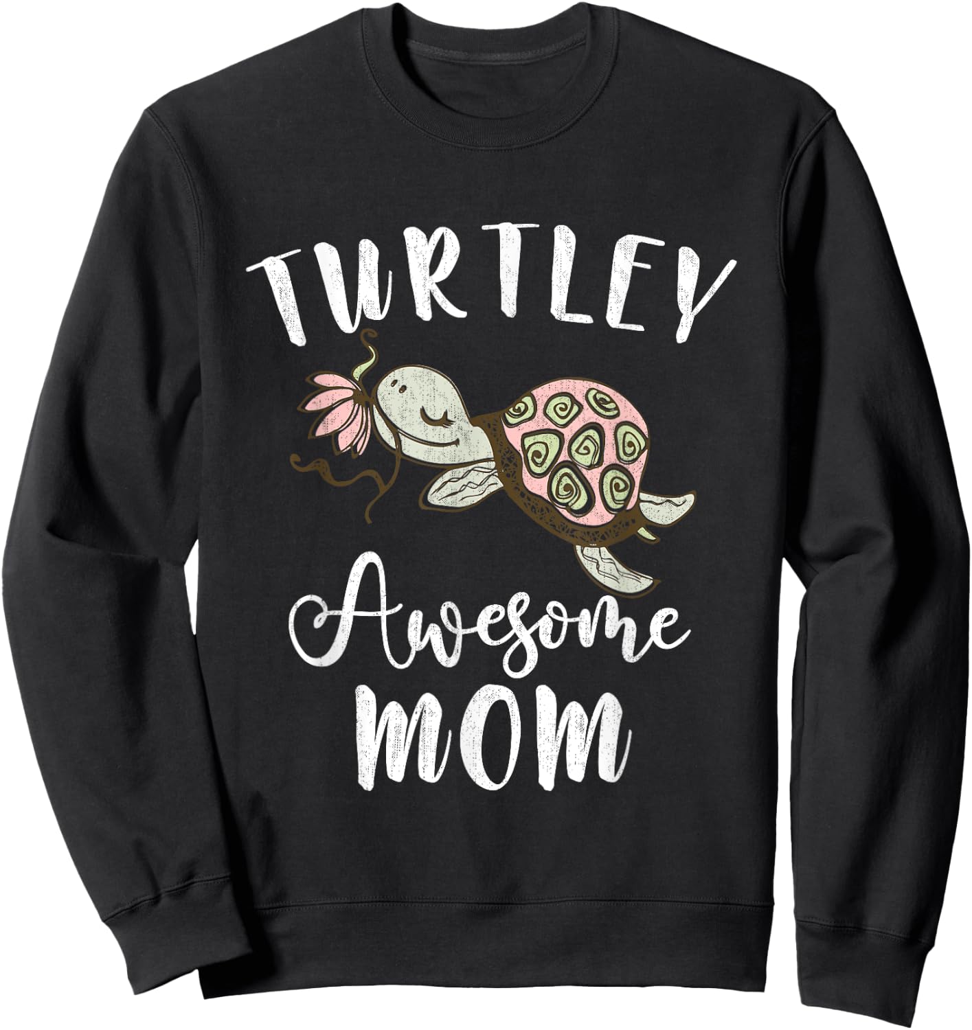 Turtley Awesome Mom Pet Turtle Sweatshirt - Sweatshirt | Black
