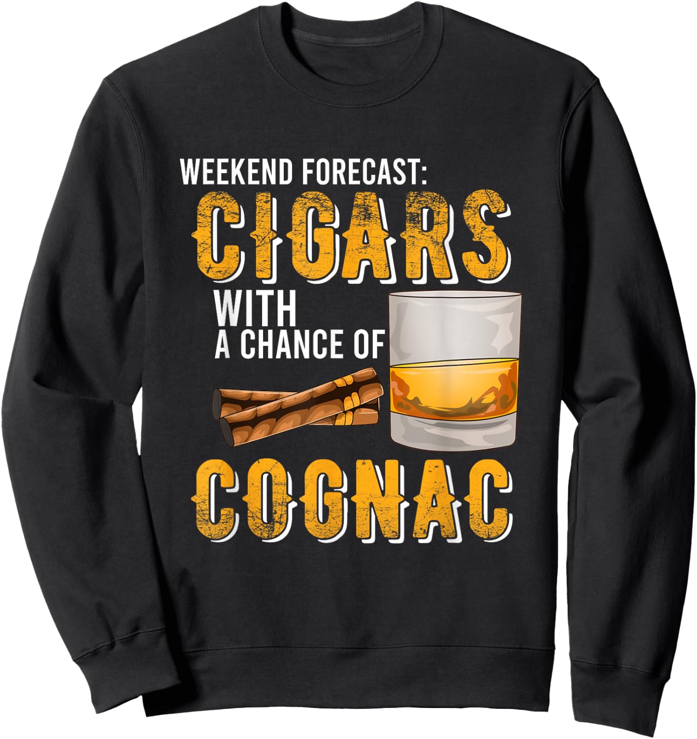 Weekend Forecast Cigars with Chance of Cognac Gifts Men Sweatshirt - Sweatshirt | Black