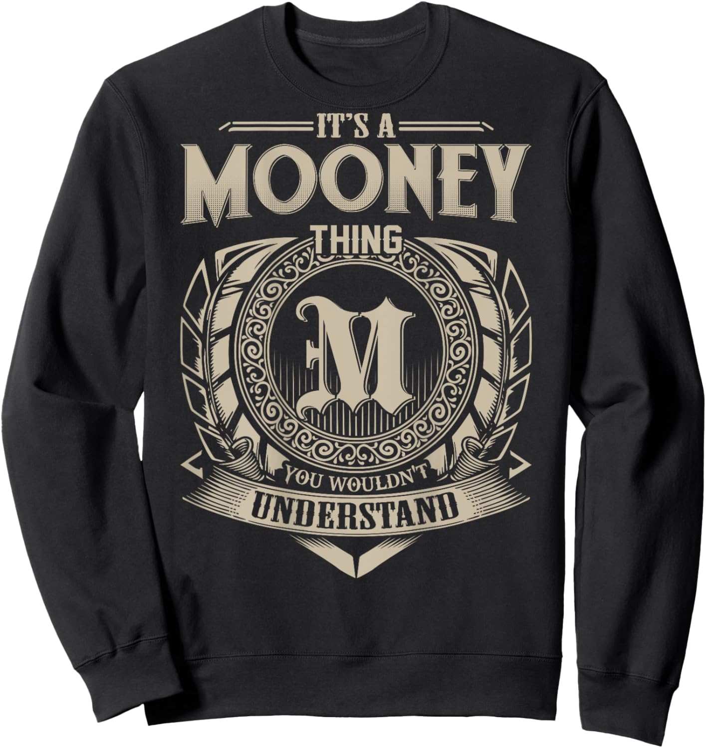 It's A MOONEY Thing You Wouldn't Understand Family Name Sweatshirt - Sweatshirt | Black