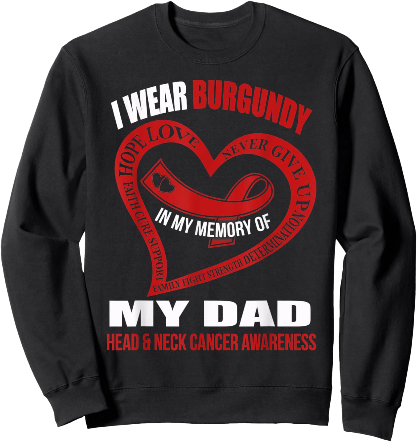 In my memory of my dad HEAD & NECK CANCER AWARENESS Sweatshirt - Sweatshirt | Black