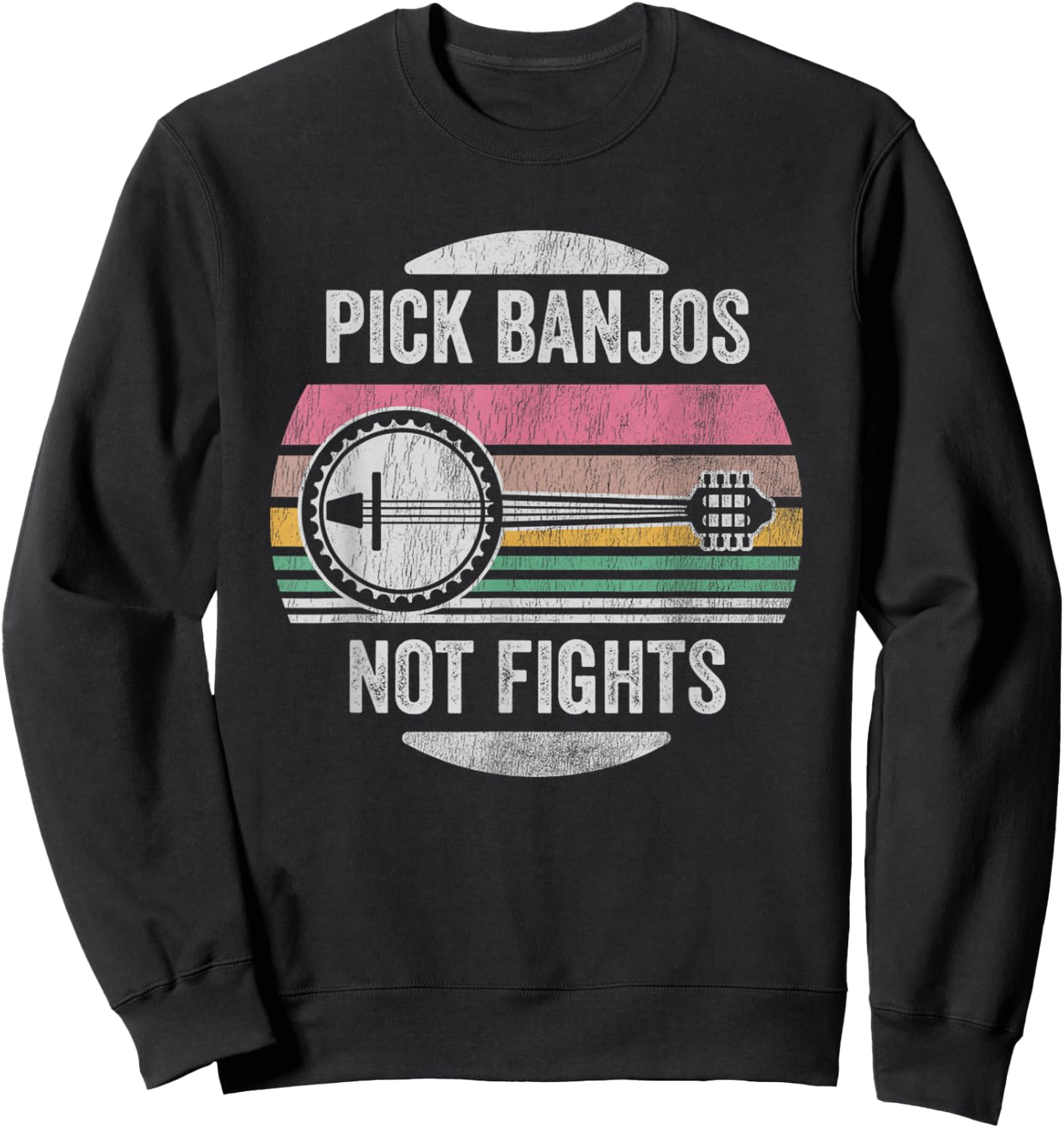Pick Banjos Not Fights Music Lover Sweatshirt - Sweatshirt | Black
