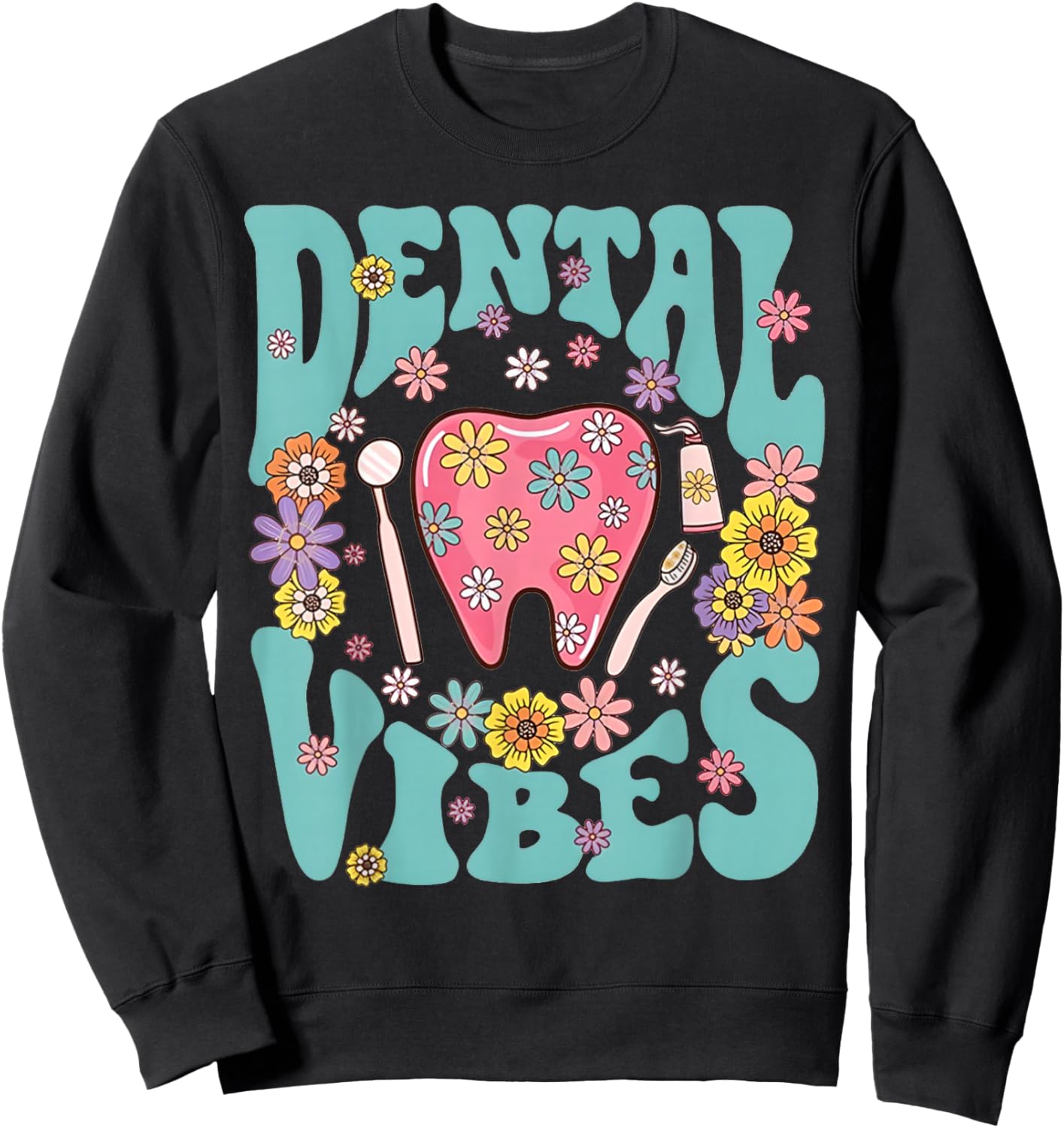 Retro Groovy Dental Vibes Funny Dentist Hygienist Men Women Sweatshirt - Sweatshirt | Black
