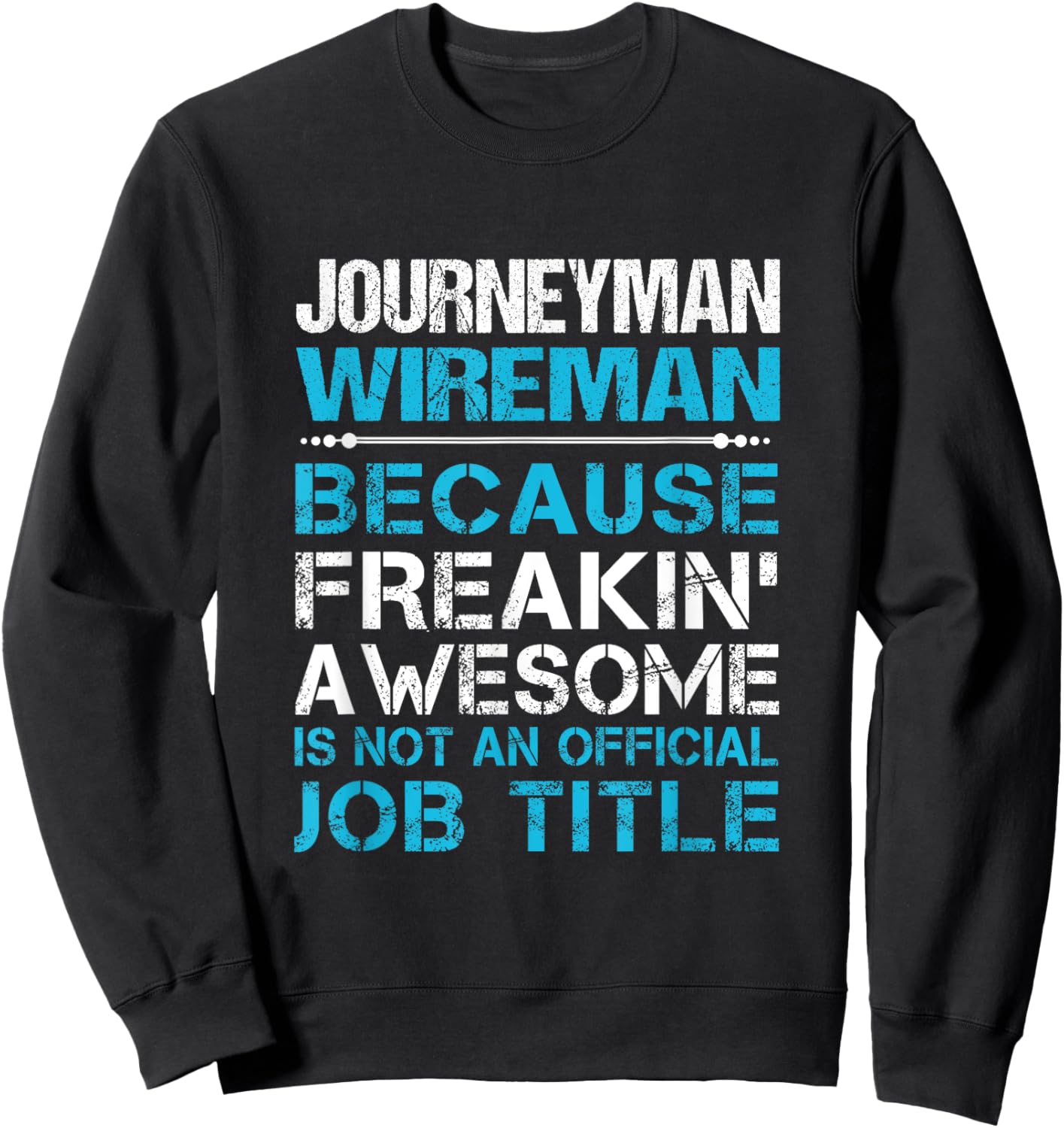 Journeyman Wireman - Freaking Awesome Sweatshirt - Sweatshirt | Black