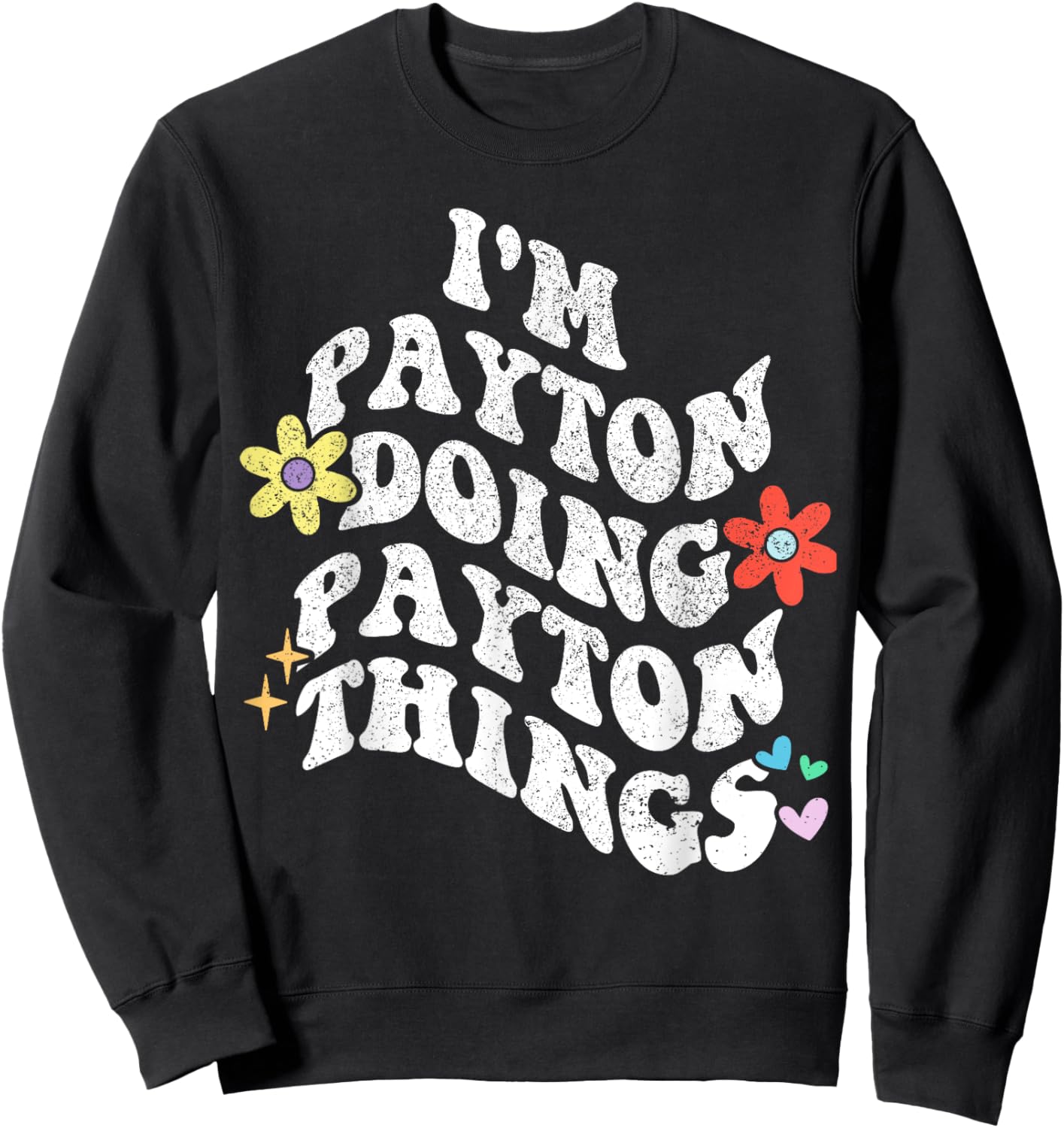 Retro Groovy Im PAYTON Doing PAYTON Things Funny Mother's Sweatshirt - Sweatshirt | Black