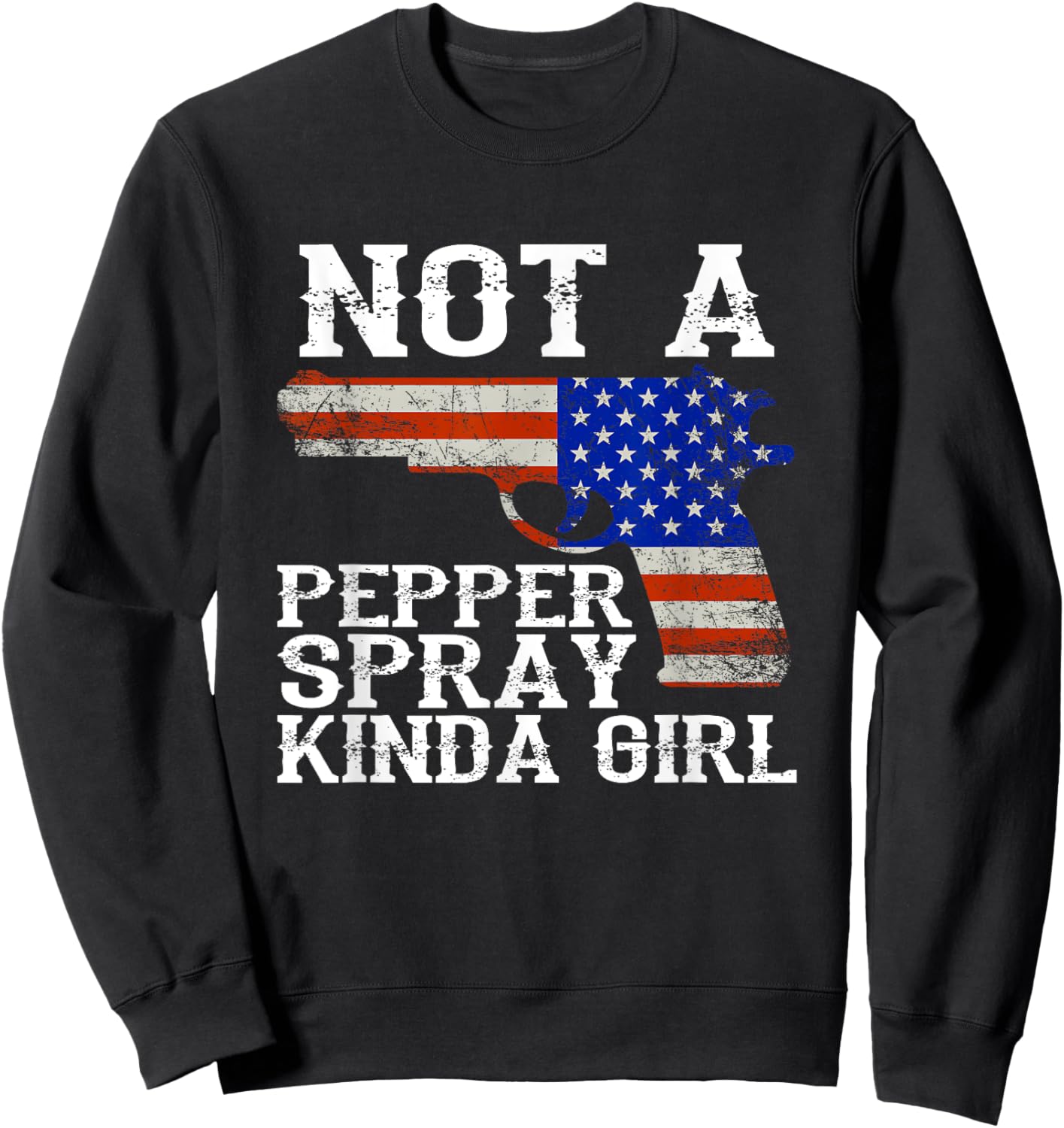 Shooter Cannon Rifle Bullet Not a Pepper Spray kind of Girl Sweatshirt - Sweatshirt | Black