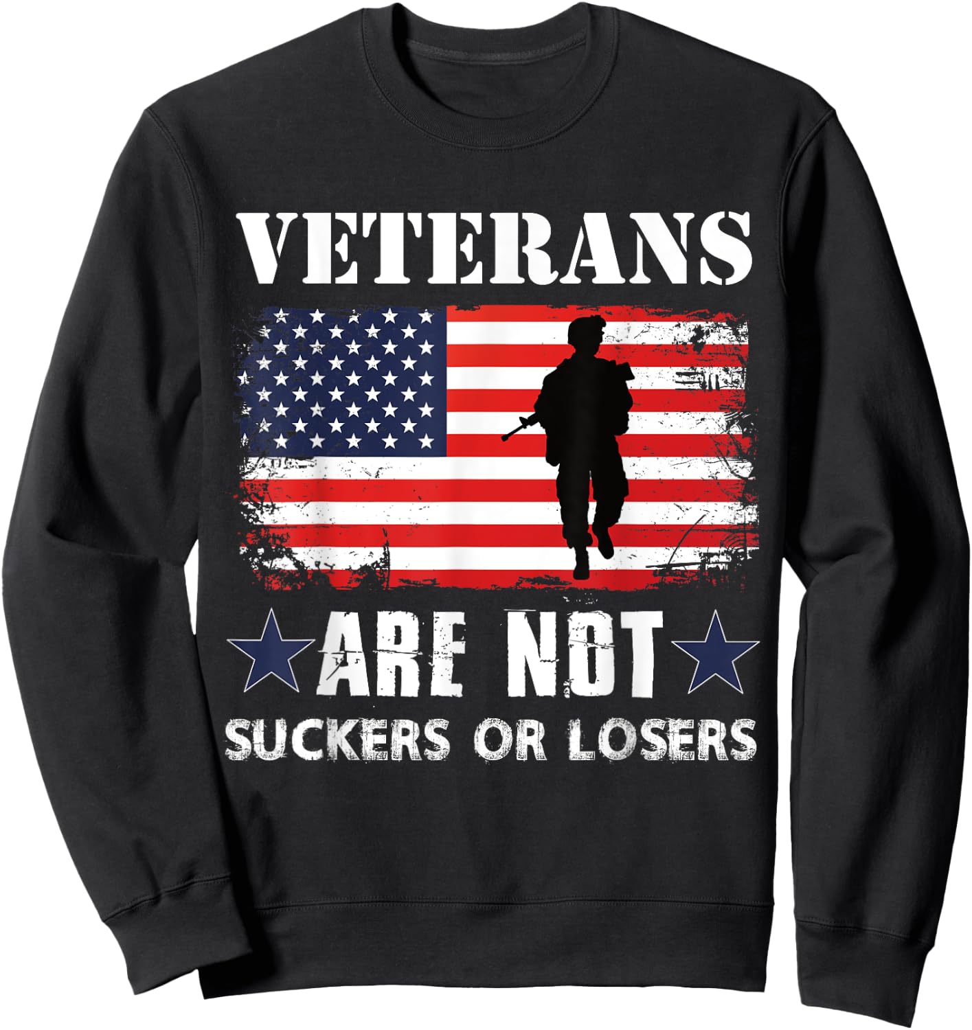 Veterans Are Not Suckers Or Losers Sweatshirt - Sweatshirt | Black