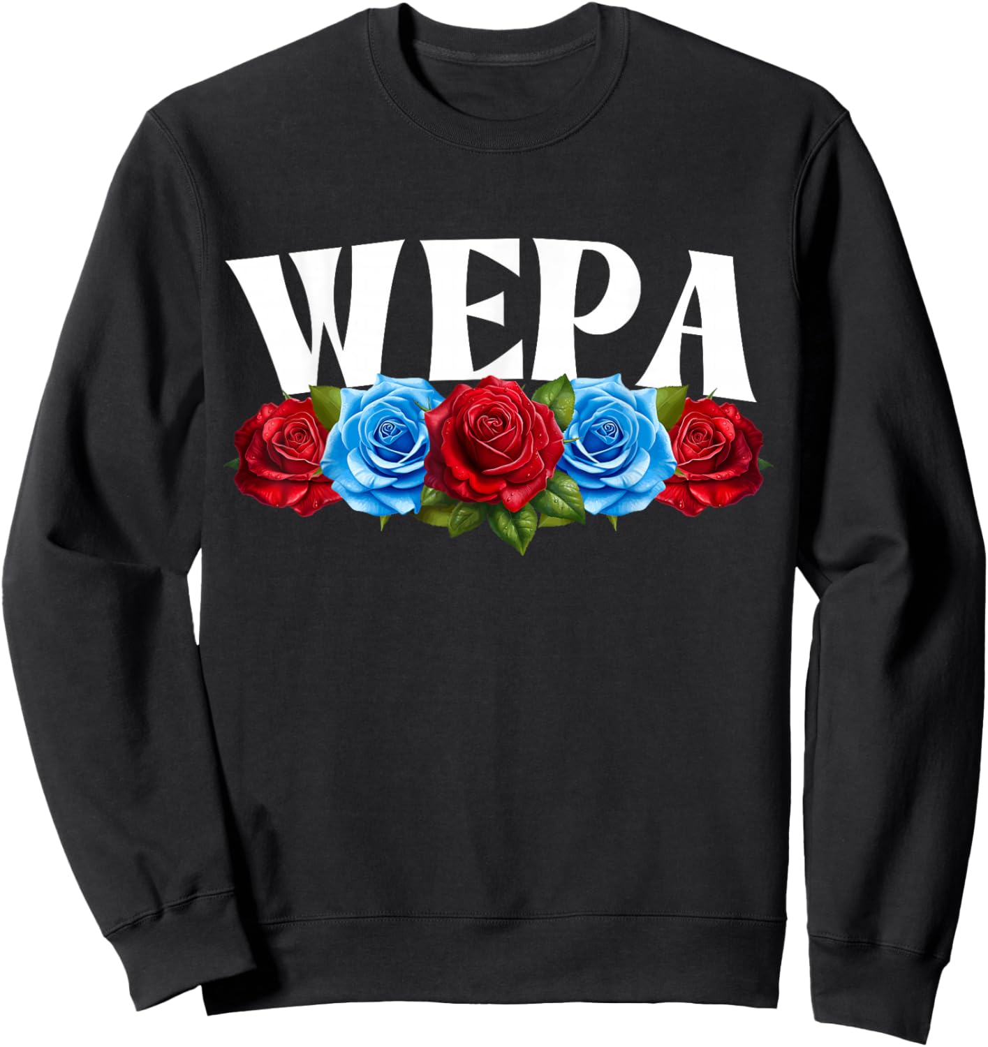 Wepa with Roses , Boricua Women, Puerto Rico Wepa Sweatshirt - Sweatshirt | Black