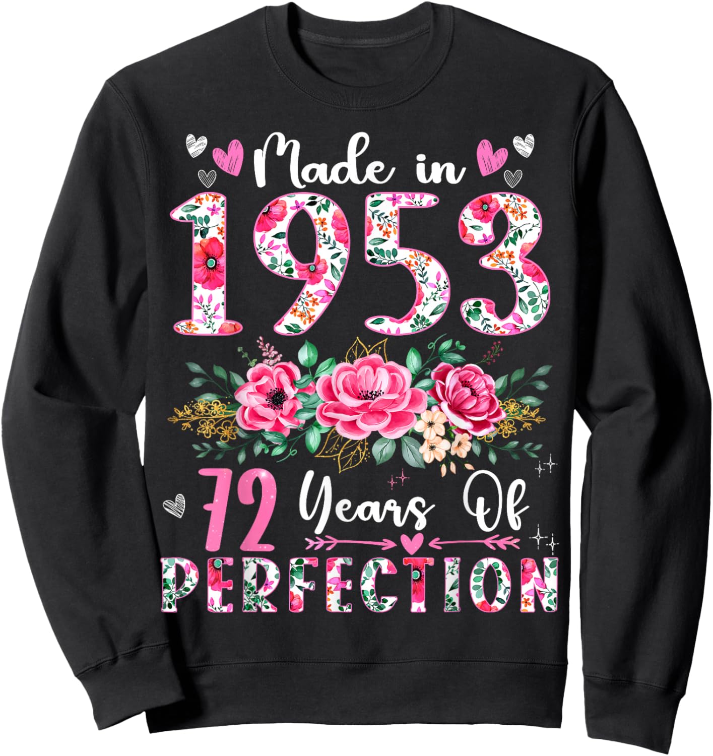 72 Year Old Made In 1953 Floral 72th Birthday Women Sweatshirt - Sweatshirt | Black