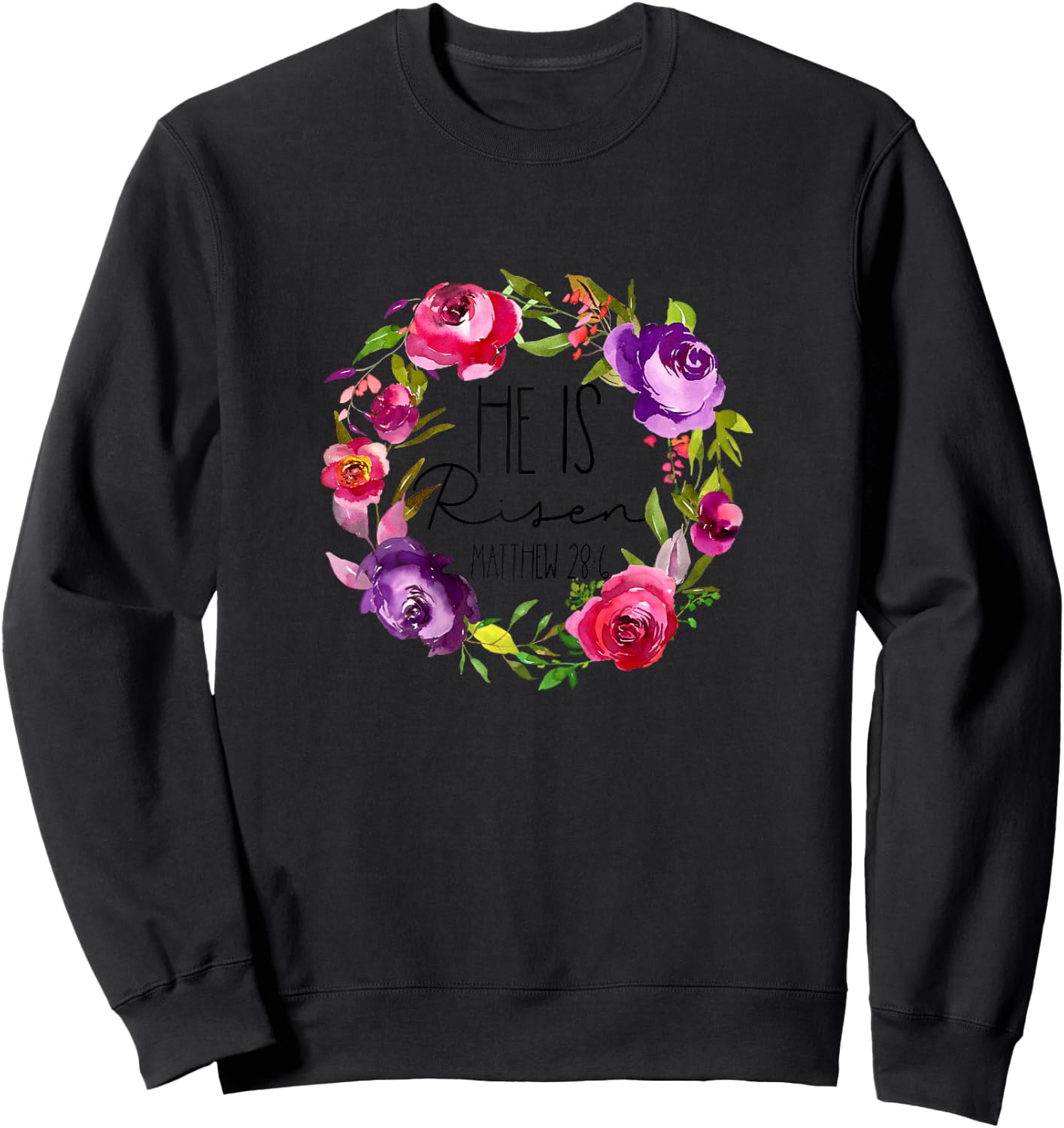He is Risen Floral Easter for Christian Teen Girls Mom Women Sweatshirt - Sweatshirt | Black
