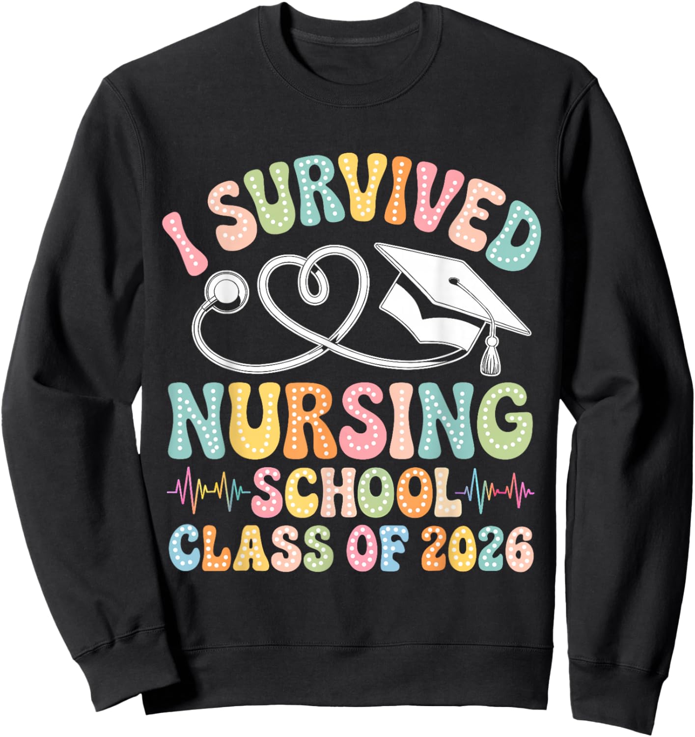 Groovy I Survived Nursing School Class of 2026 Nurse Grad Sweatshirt - Sweatshirt | Black