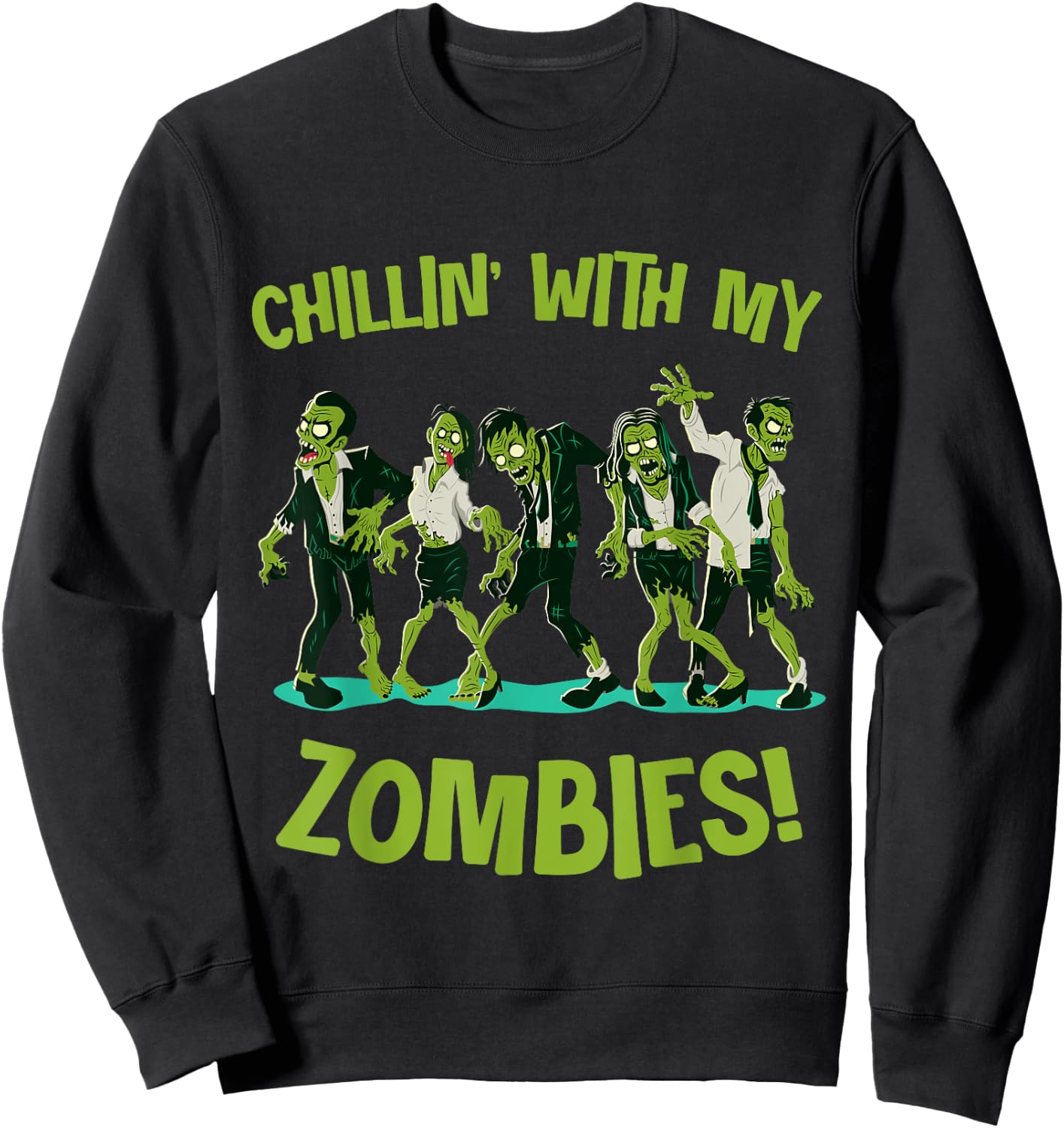 Chillin With My Zombies Funny Halloween Group Friend Costume Sweatshirt - Sweatshirt | Black
