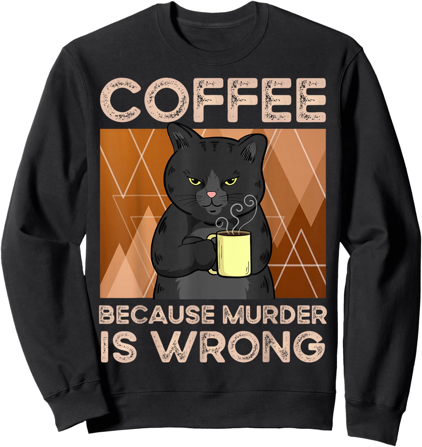 Coffee Because Murder is Wrong Sweatshirt - Sweatshirt | Black