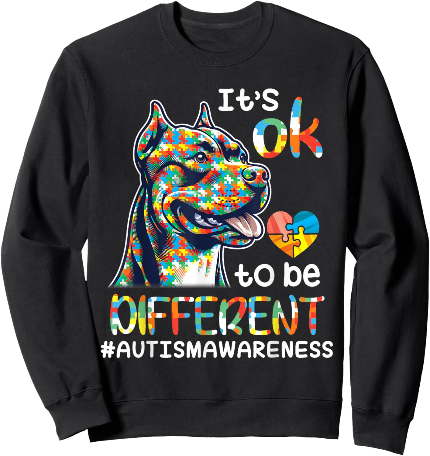 Pitbull Autistic It's OK To Be Different Autism Support Hope Sweatshirt - Sweatshirt | Black