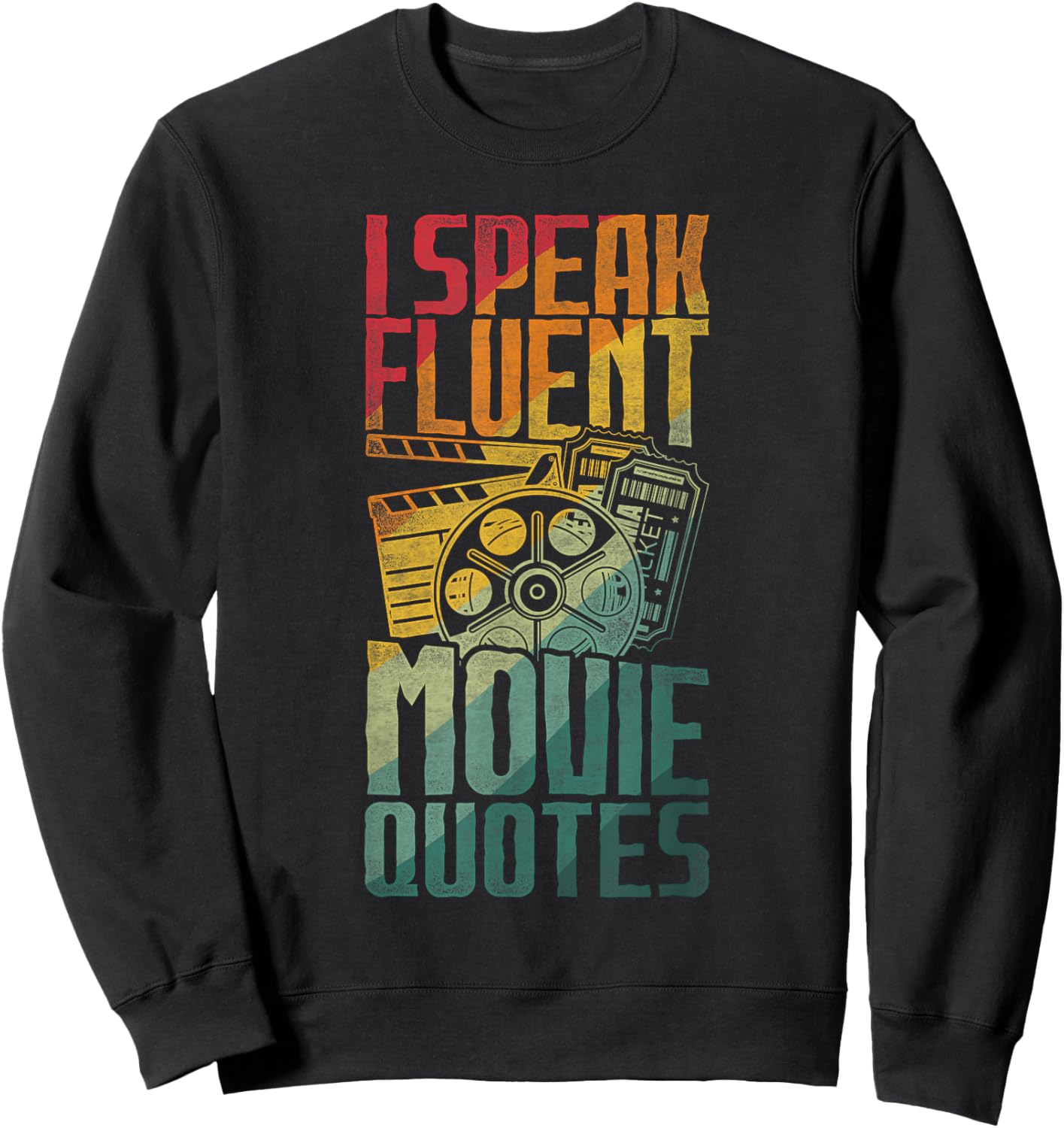 I Speak Fluent Movie Quotes Sweatshirt - Sweatshirt | Black