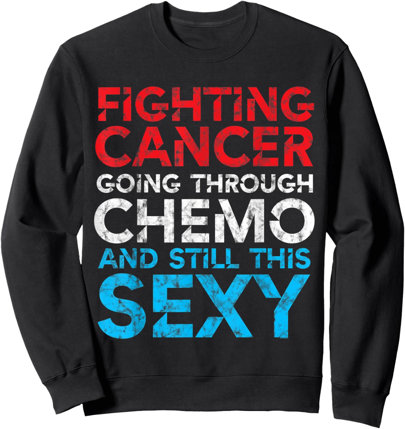 Cancer Inspirational Gifts Funny Men Chemo Patient Sweatshirt - Sweatshirt | Black