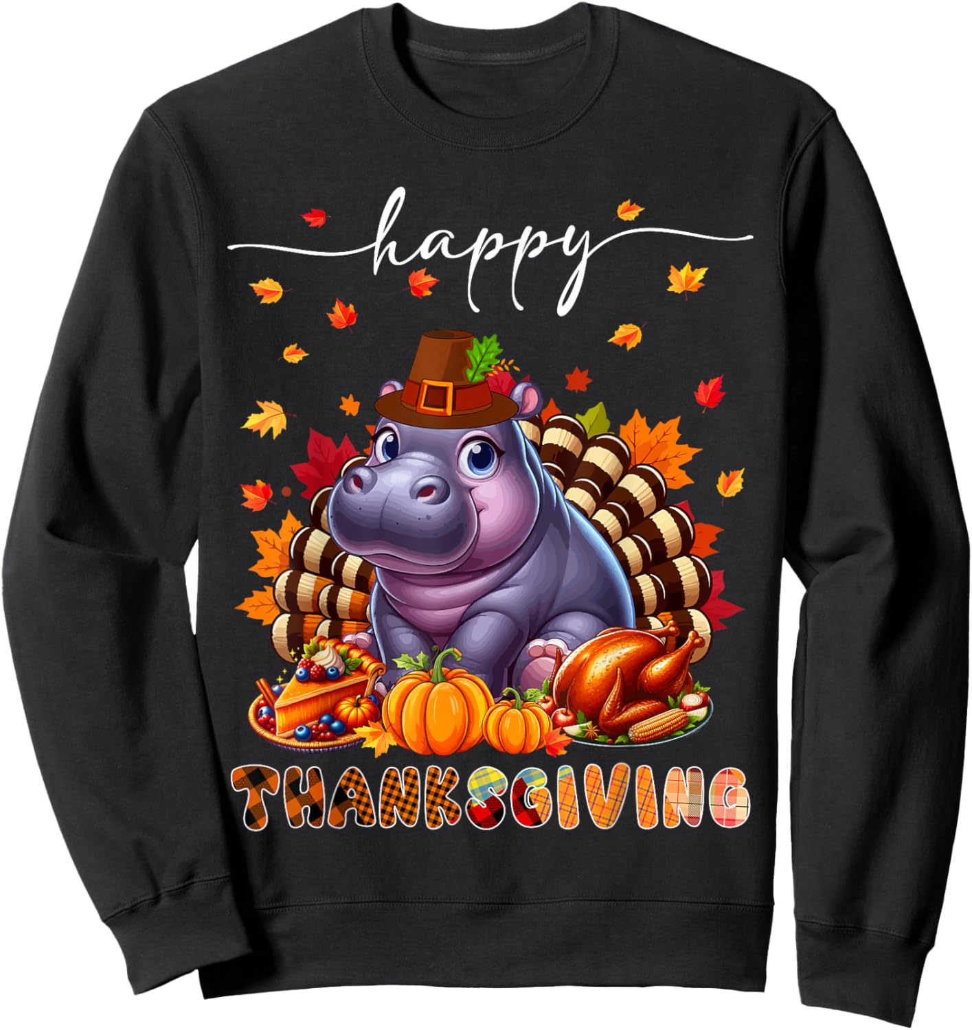 Happy Thanksgiving Hippo Costume Turkey Fall Leaves Food Sweatshirt - Sweatshirt | Black