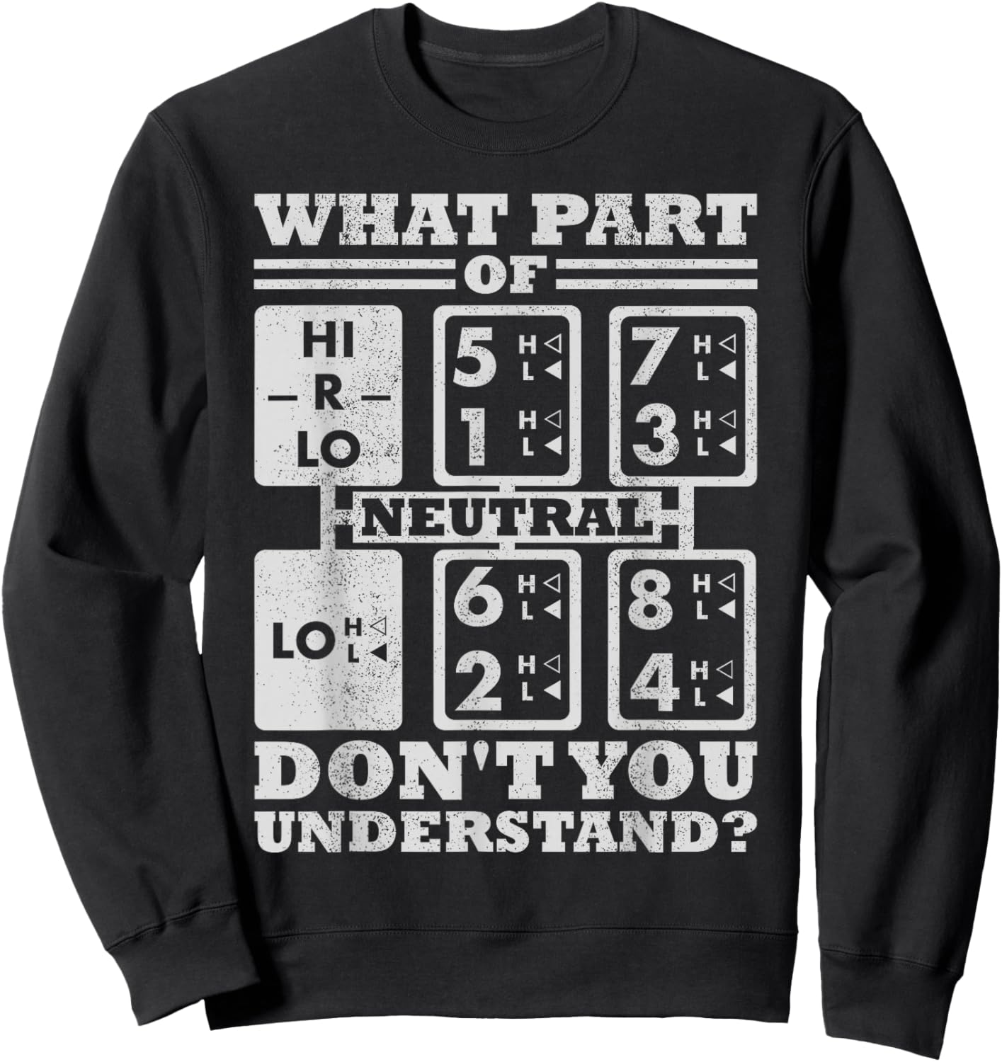 What Part Of Truck Gear Don't You Understand Trucker Driver Sweatshirt - Sweatshirt | Black