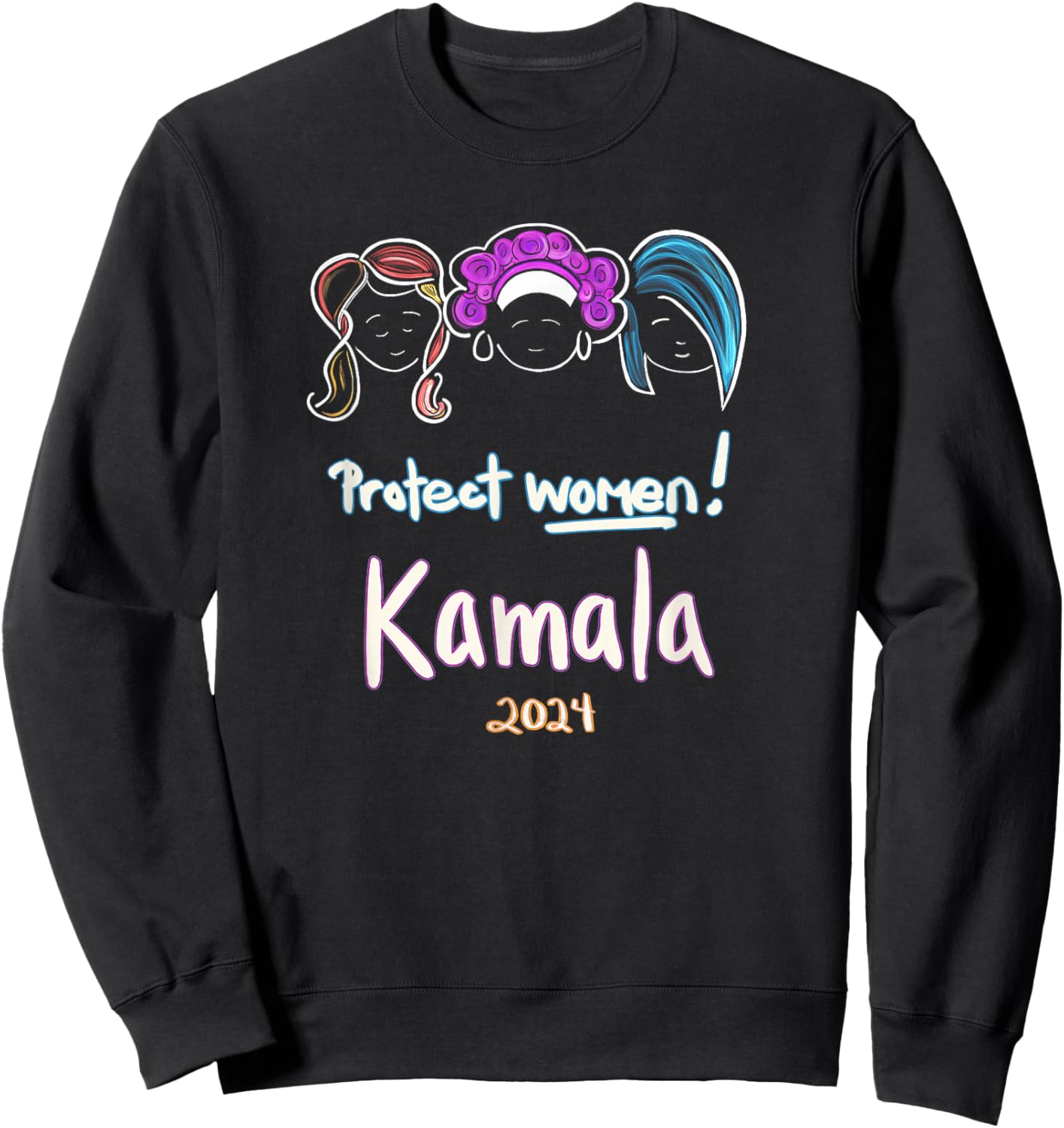 Protect Women! Kamala 2024 Election Sweatshirt - Sweatshirt | Black