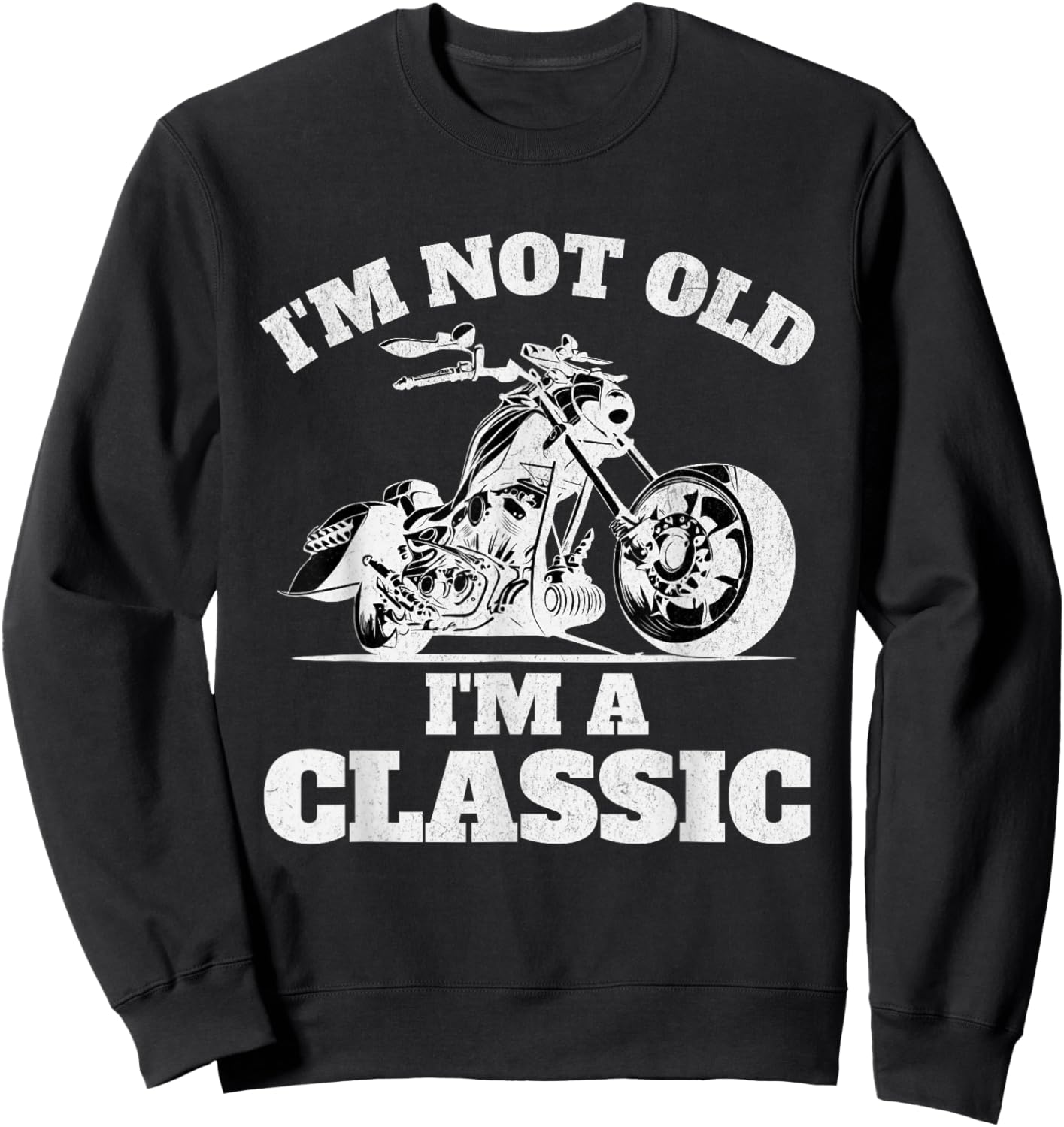 Im Not Old Im a Classic Motorbike Birthday Fathers Day Bike Sweatshirt - Sweatshirt | Black