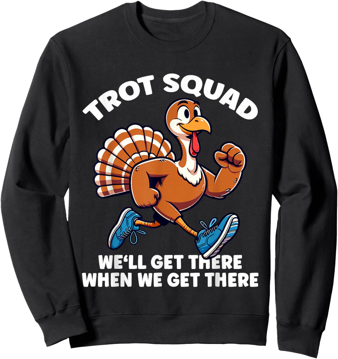 Thanksgiving Turkey Running Outfit Gear Costume Turkey Trot Sweatshirt - Sweatshirt | Black