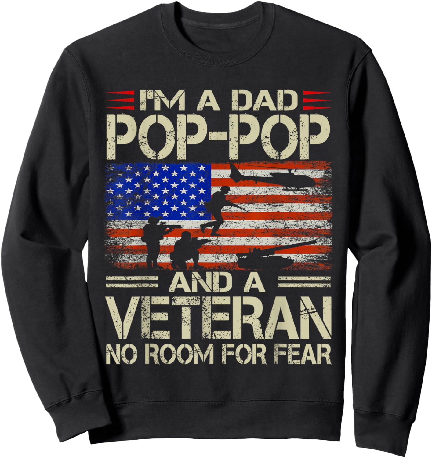 I'm A Dad Pop Pop And Veteran Funny Retro Papa Grandpa Gifts Sweatshirt - Sweatshirt | Black